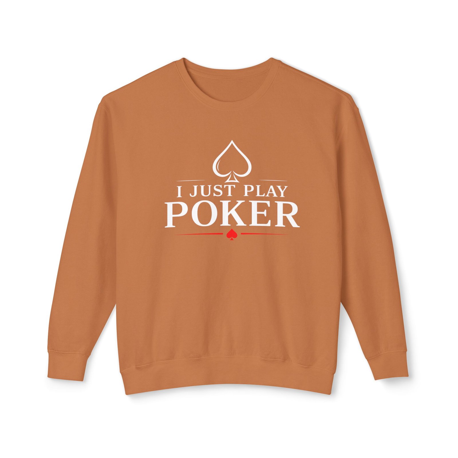 I Just Play Poker Crewneck Sweatshirt – White & Red Logo