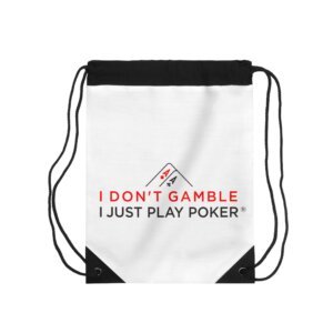 I Don’t Gamble, I Just Play Poker Drawstring Bag – Red & Black Logo
