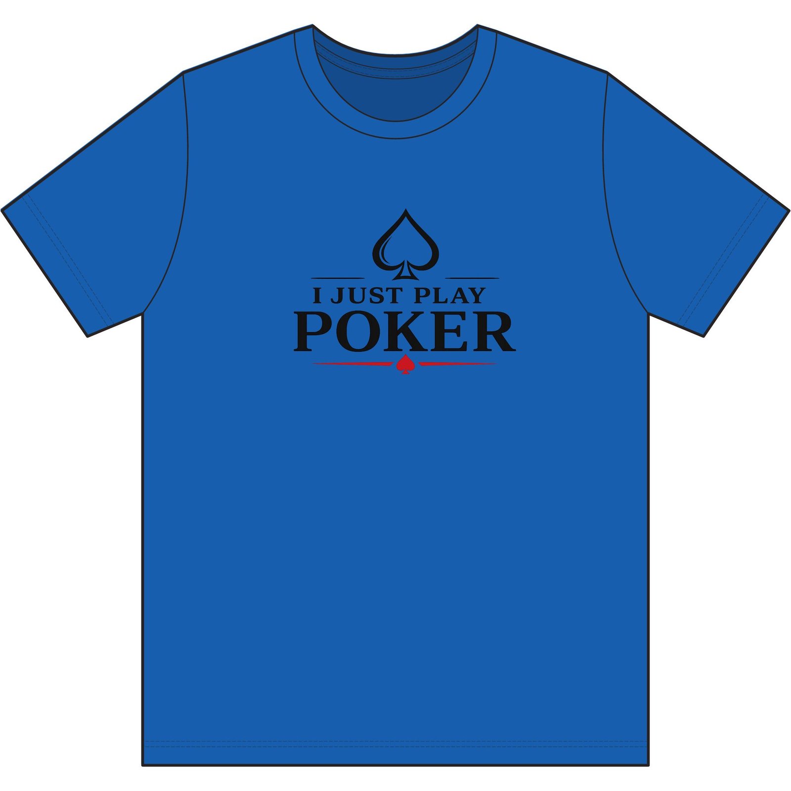I Just Play Poker T-Shirt – Black Print Poker Graphic Tee