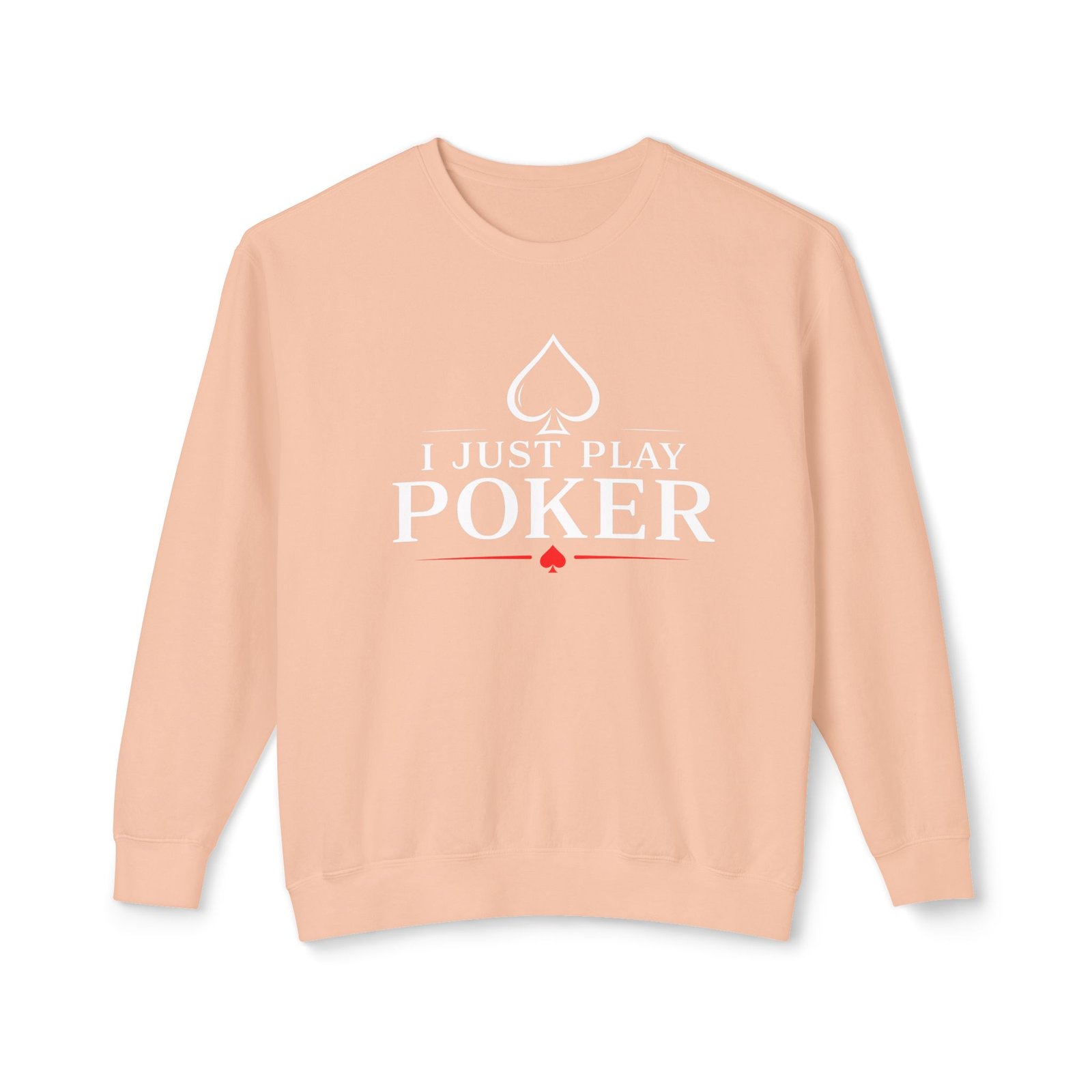 I Just Play Poker Crewneck Sweatshirt – White & Red Logo