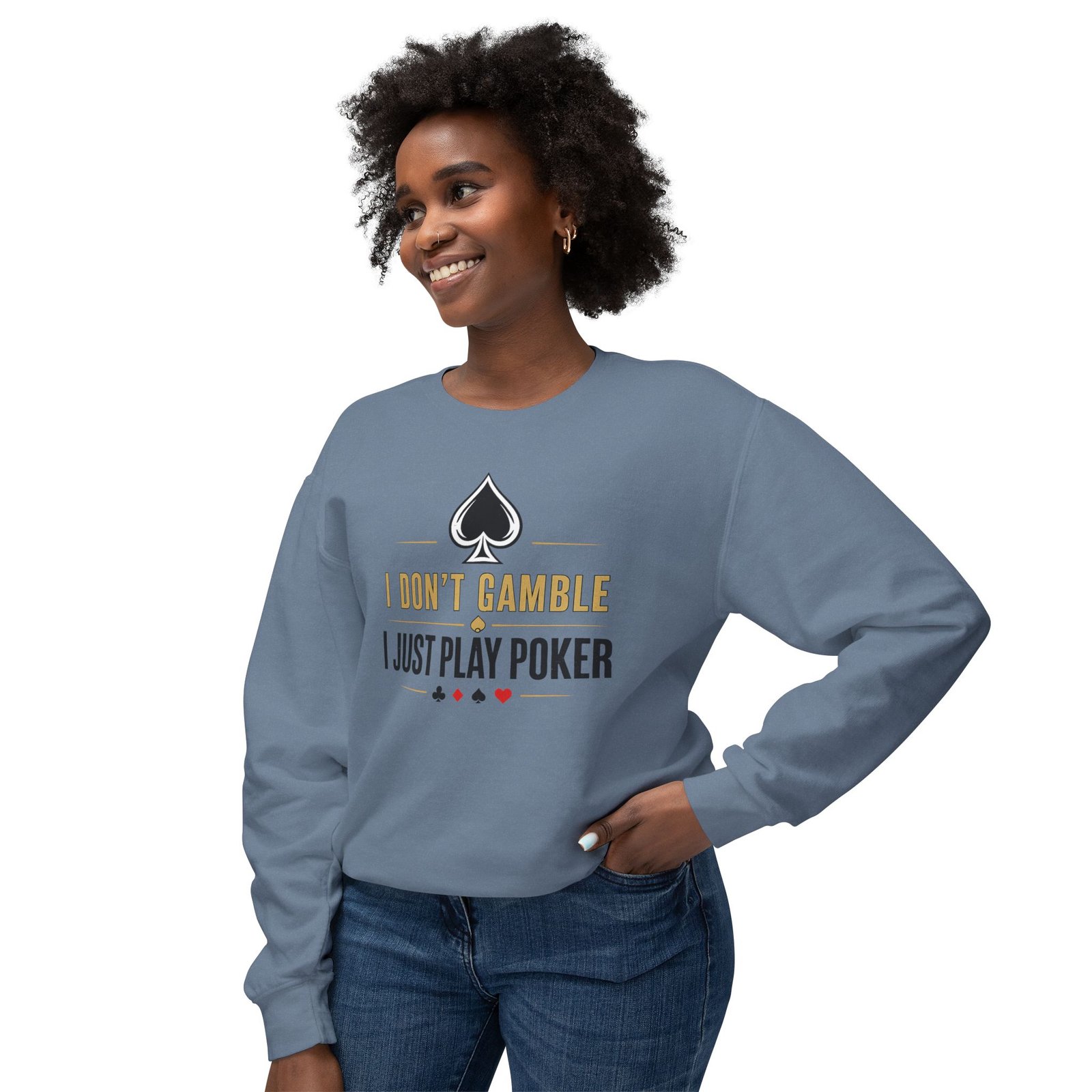 Poker Sweatshirt – I Don’t Gamble, I Just Play Poker – Gold & Black Print