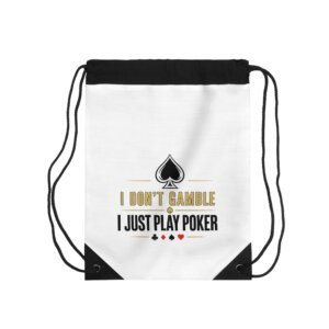I Don’t Gamble, I Just Play Poker Drawstring Bag – Gold & Black Logo