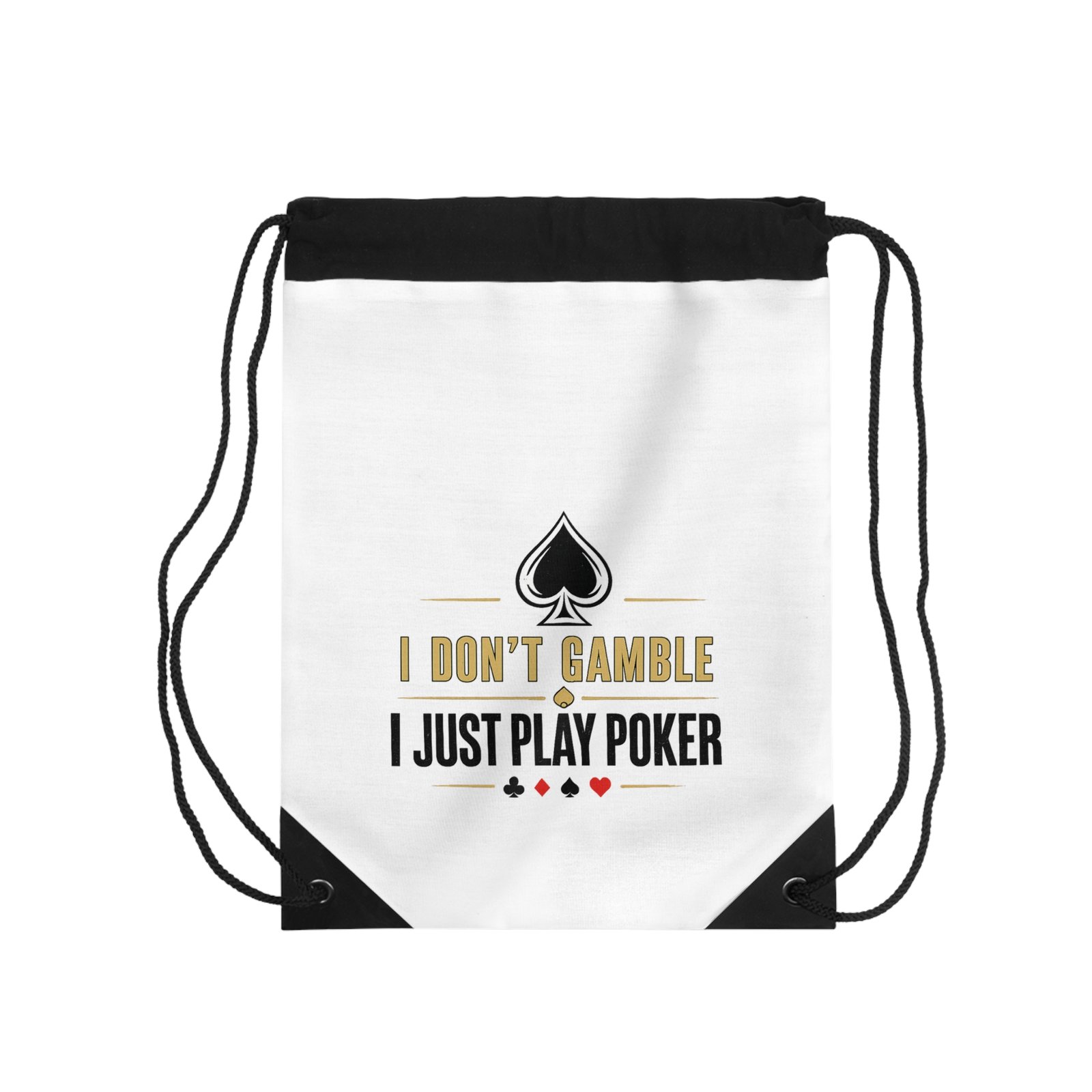 I Don’t Gamble, I Just Play Poker Drawstring Bag – Gold & Black Logo