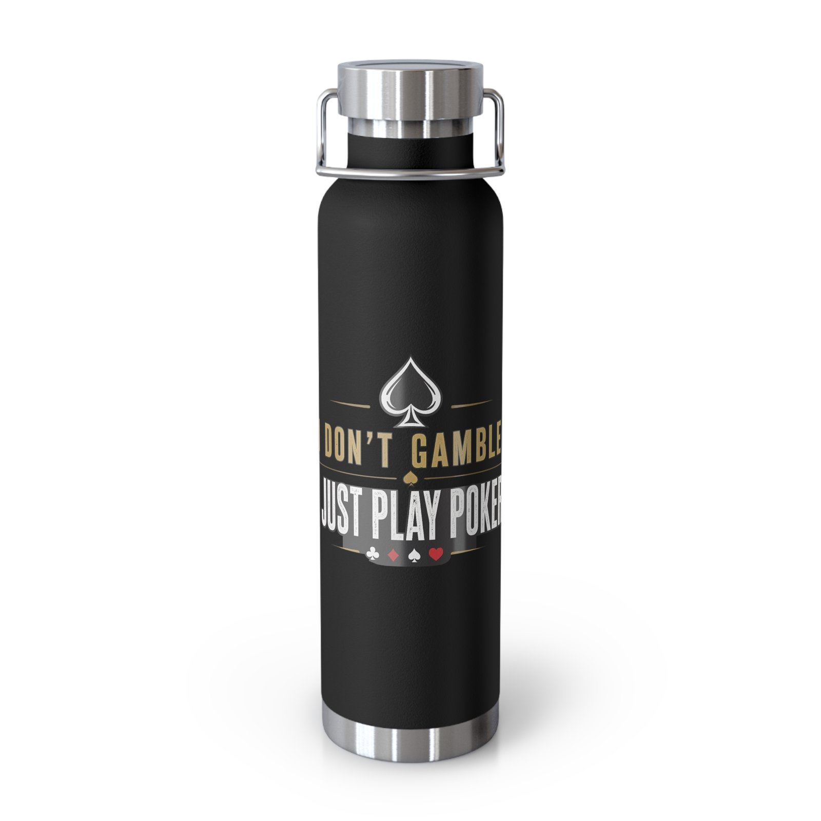 I Don’t Gamble, I Just Play Poker Insulated Water Bottle – Gold & Black Logo