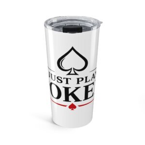 I Just Play Poker Tumbler – Black & Red Poker Logo