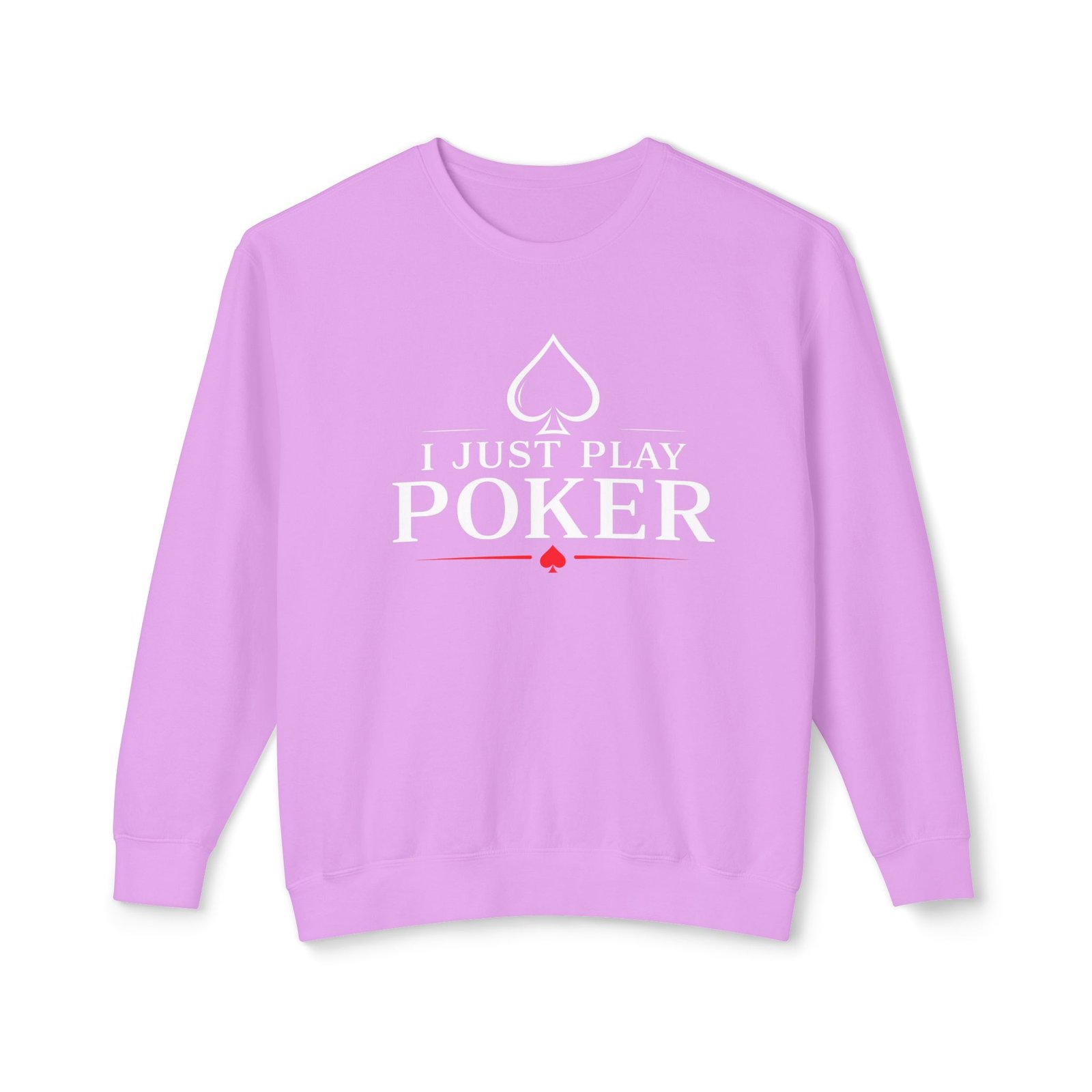 I Just Play Poker Crewneck Sweatshirt – White & Red Logo