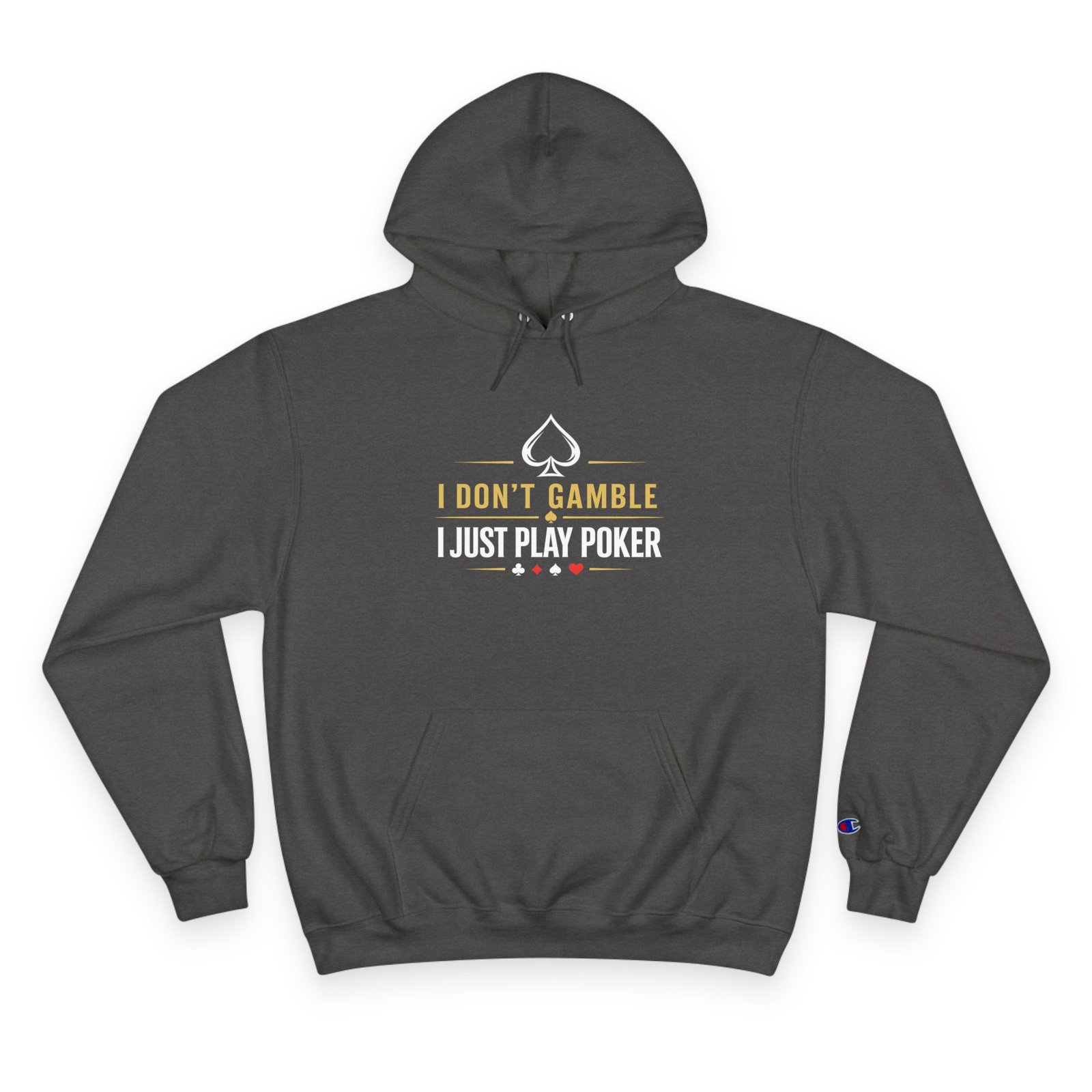 I Don’t Gamble, I Just Play Poker Hoodie – Gold & White Poker Logo