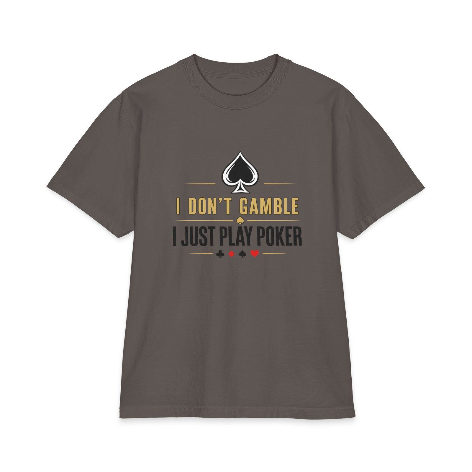 I Don’t Gamble, I Just Play Poker T-Shirt – Gold & Black Poker Logo