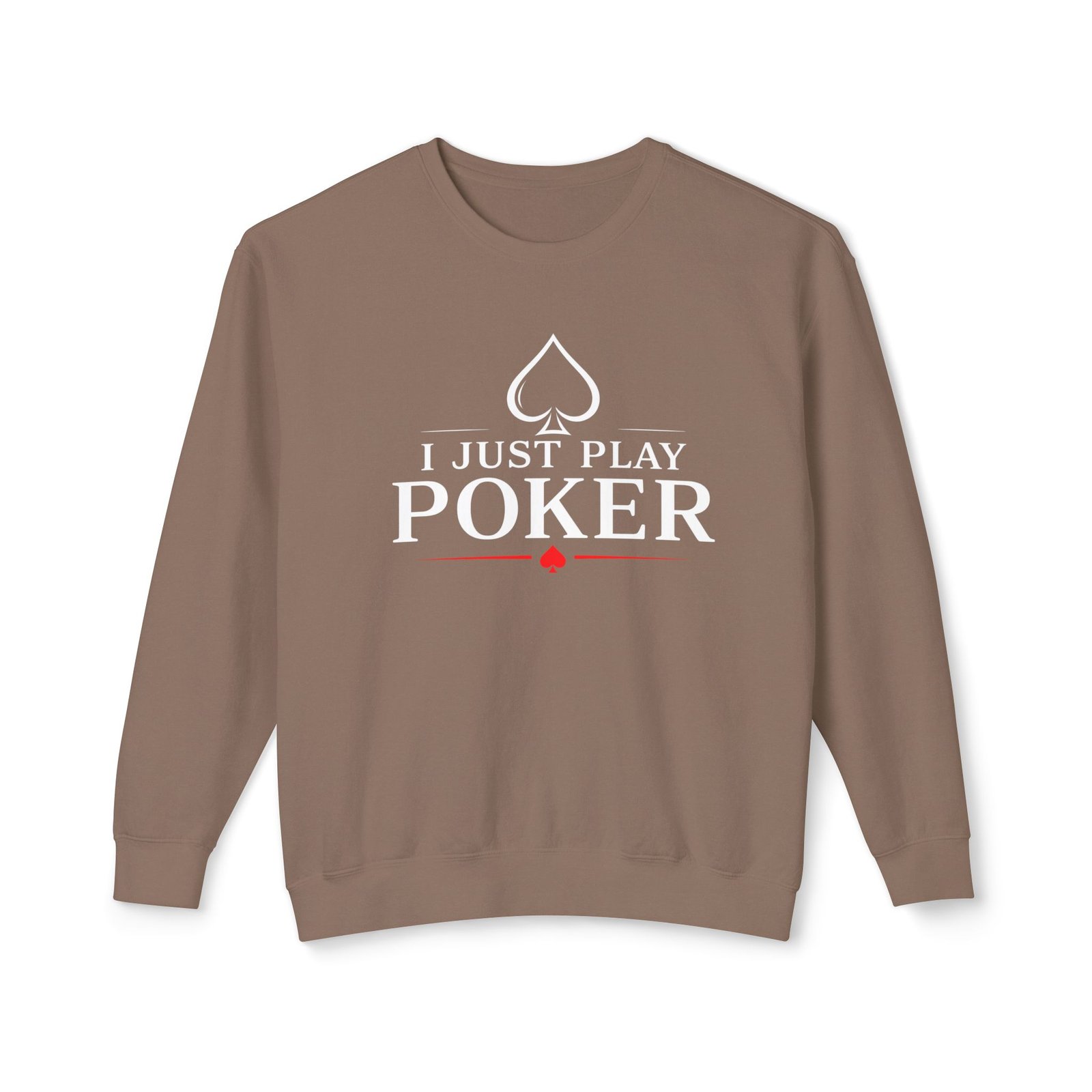 I Just Play Poker Crewneck Sweatshirt – White & Red Logo