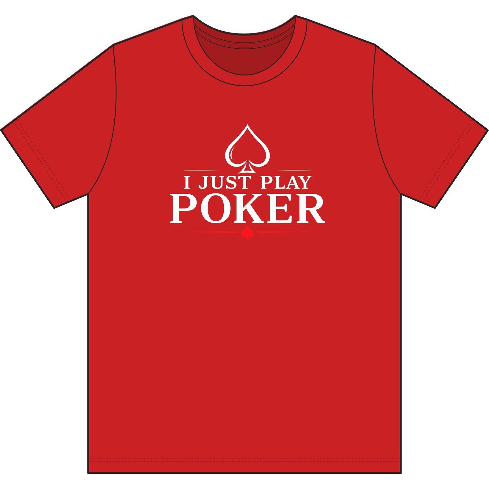 I Just Play Poker T-Shirt – White Print Poker Graphic Tee