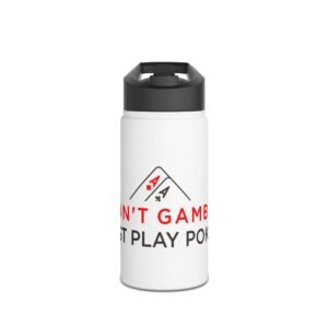 I Don’t Gamble, I Just Play Poker Water Bottle – Red & Black Logo