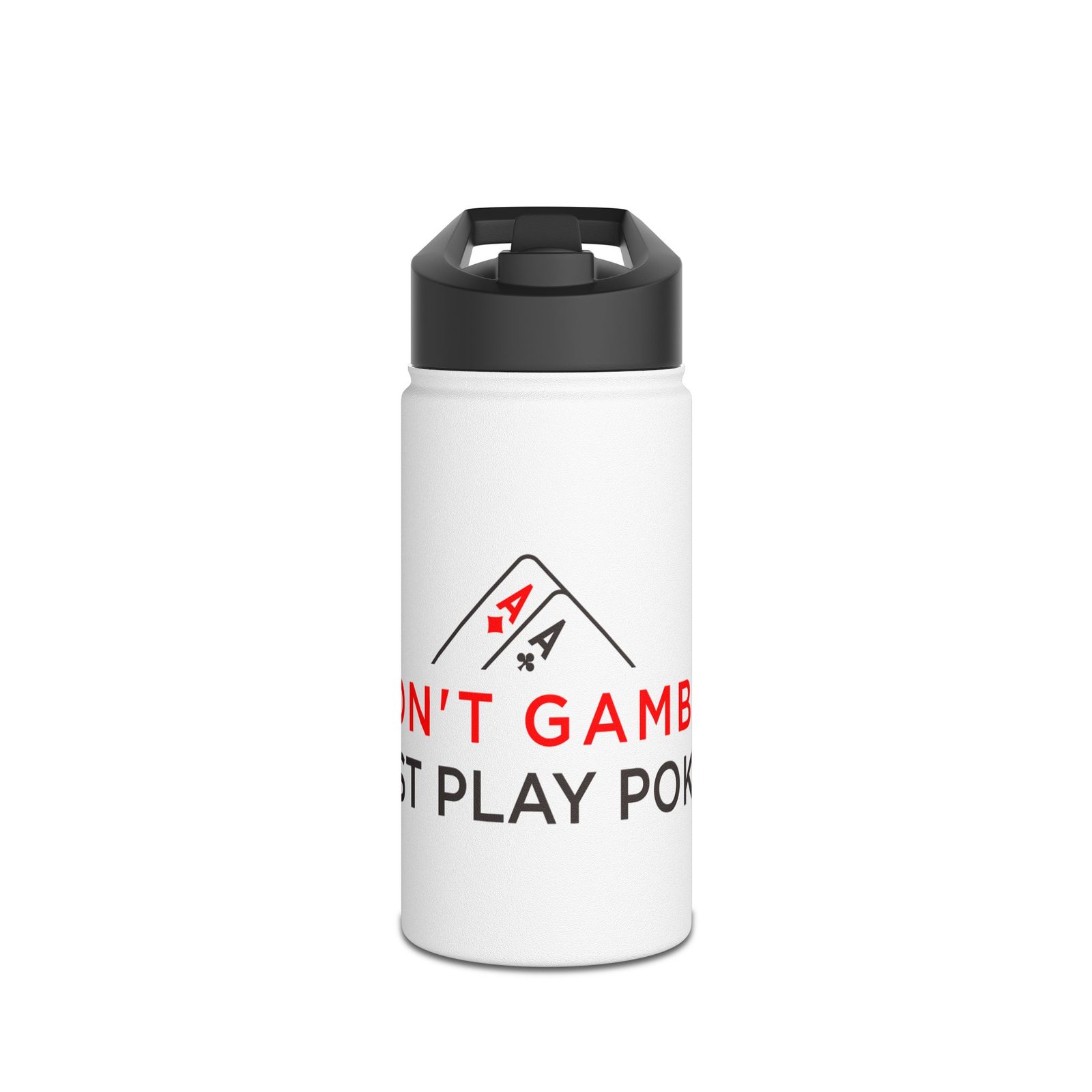 I Don’t Gamble, I Just Play Poker Water Bottle – Red & Black Logo