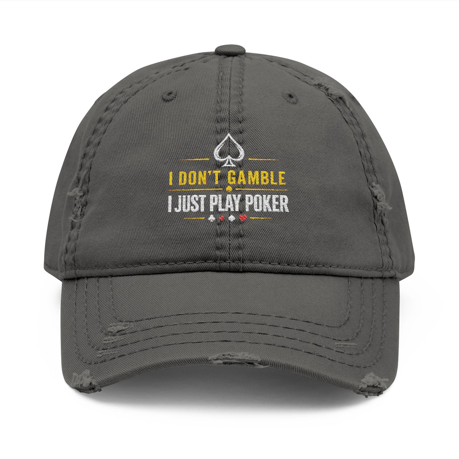 I Don’t Gamble, I Just Play Poker Distressed Dad Hat – Gold & White Poker Logo