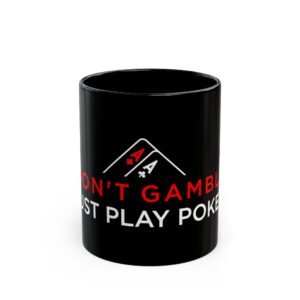 I Don’t Gamble, I Just Play Poker Black Mug – Red & White Logo