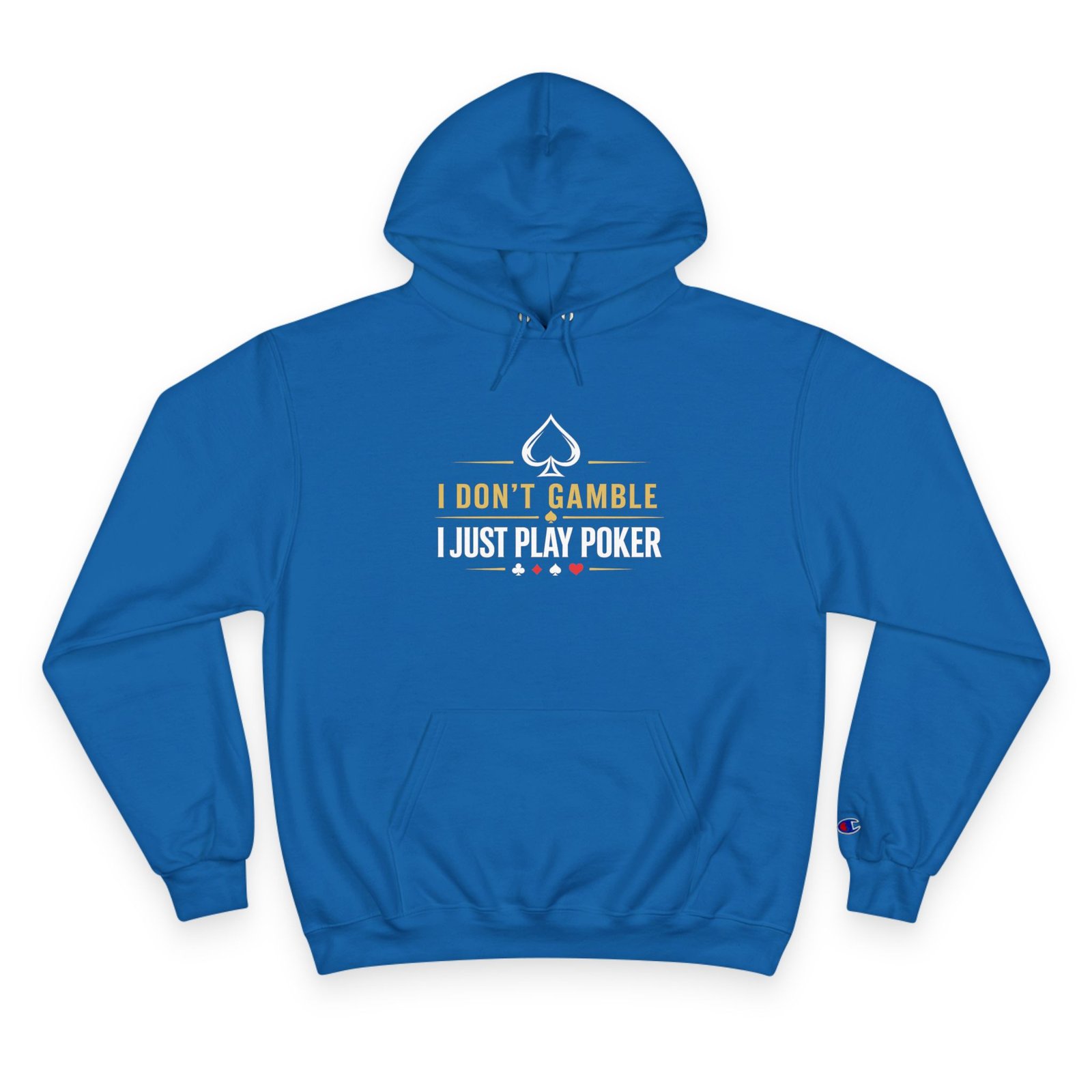 I Don’t Gamble, I Just Play Poker Hoodie – Gold & White Poker Logo