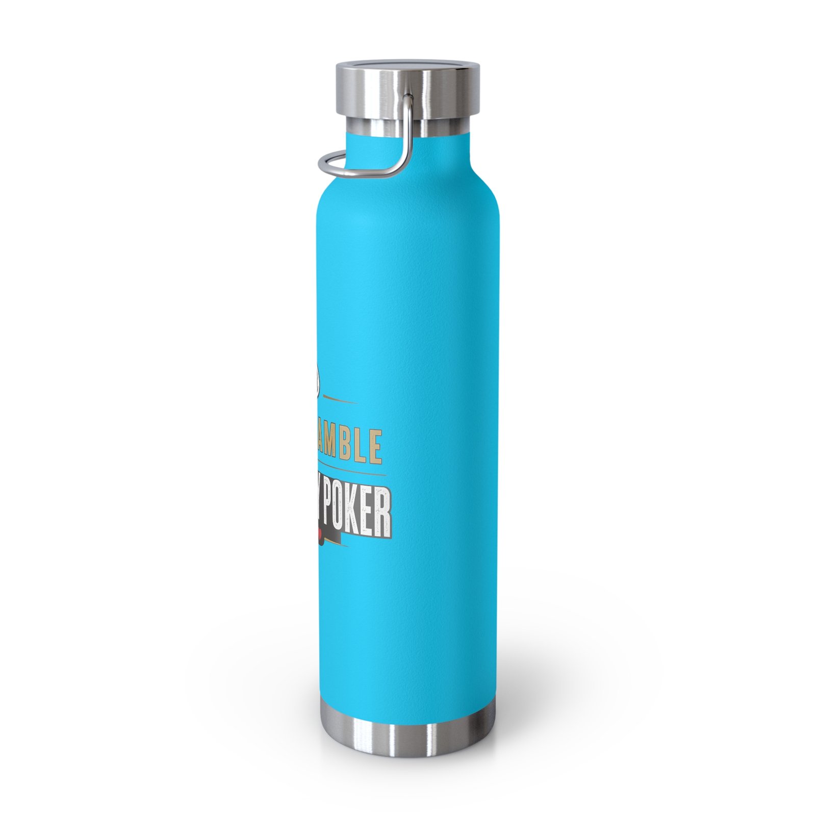 I Don’t Gamble, I Just Play Poker Insulated Water Bottle – Gold & Black Logo