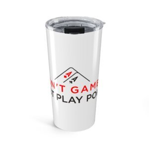 I Don’t Gamble, I Just Play Poker Tumbler – Red & Black Poker Logo