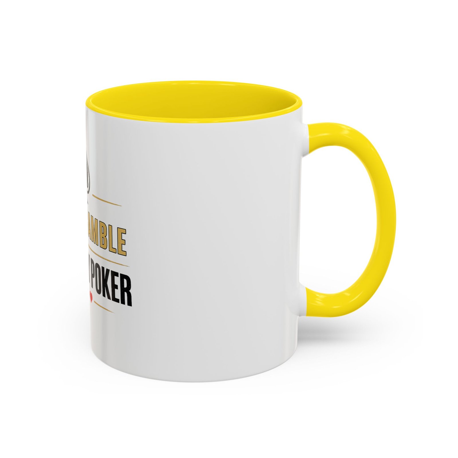 I Don’t Gamble, I Just Play Poker White Mug – Gold & Black Logo