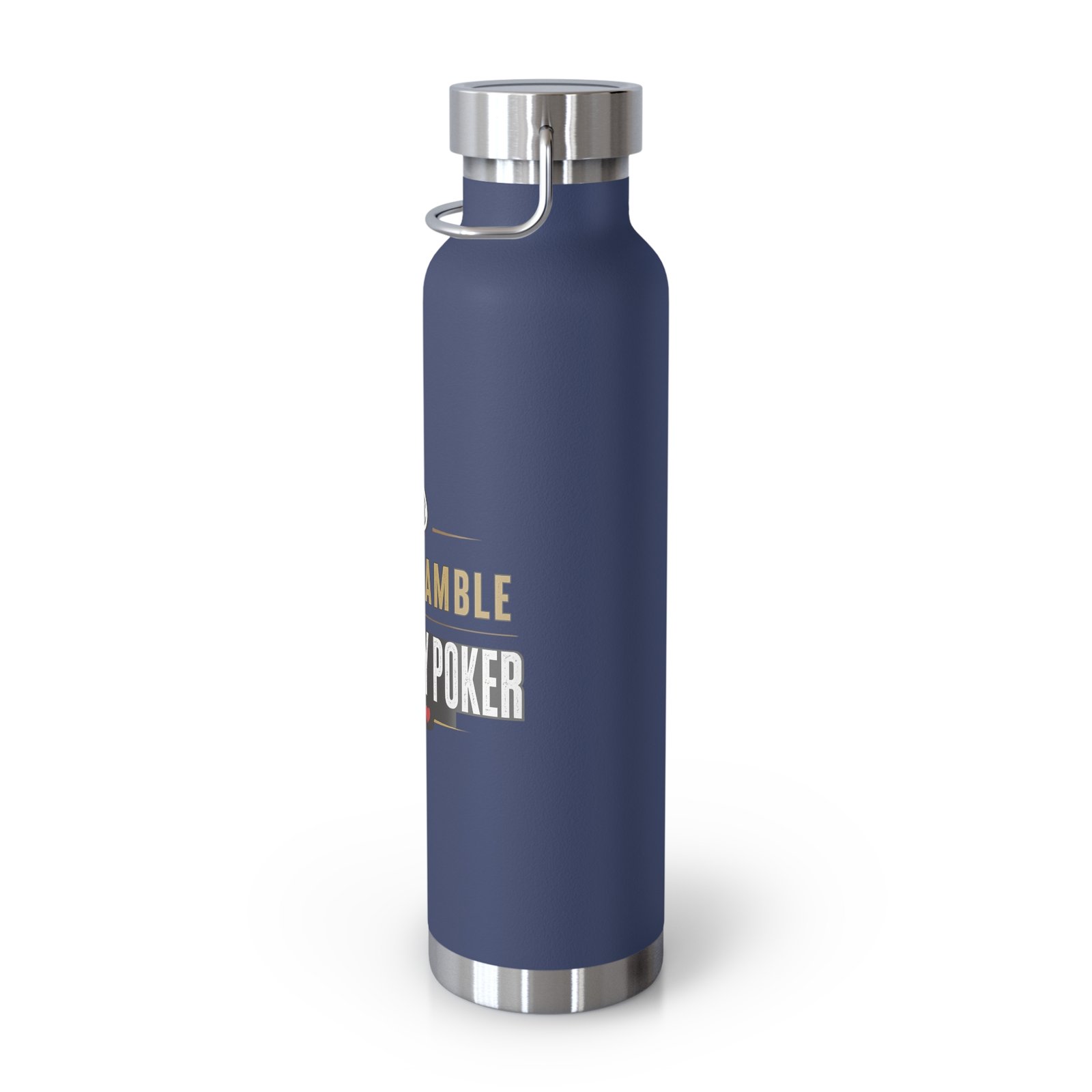 I Don’t Gamble, I Just Play Poker Insulated Water Bottle – Gold & Black Logo
