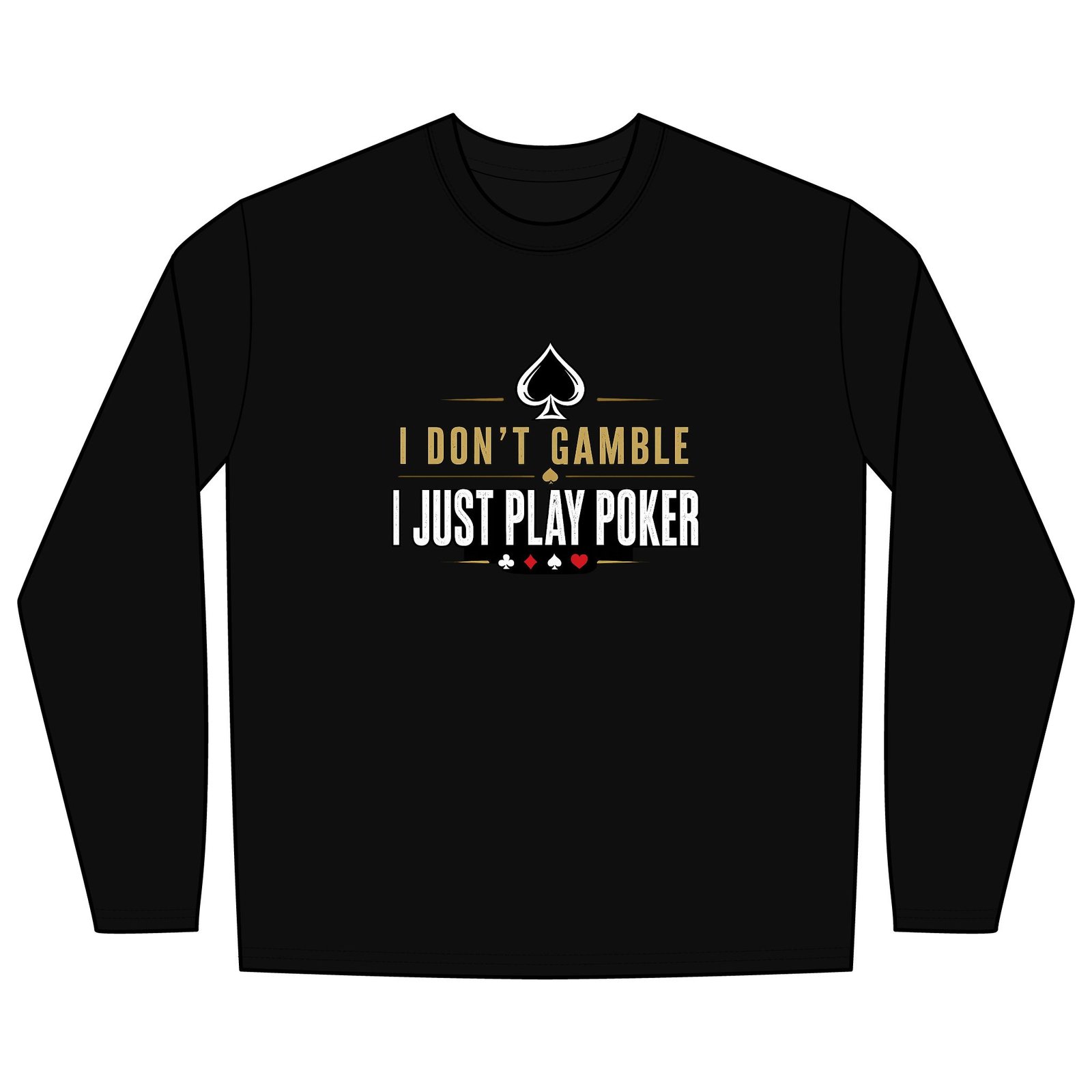 Poker Long Sleeve Shirt – I Don’t Gamble, I Just Play Poker – Gold & Black Print