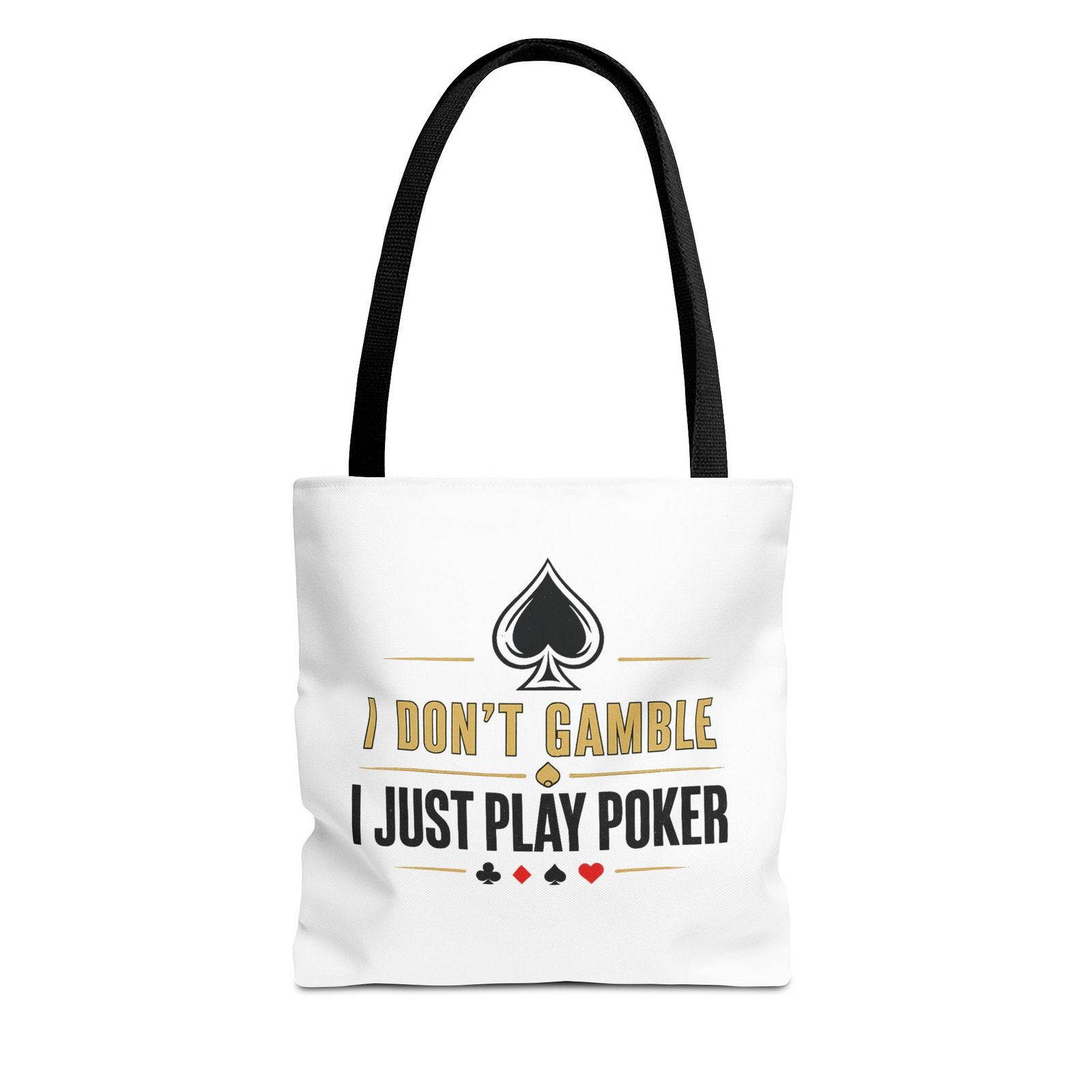I Don’t Gamble, I Just Play Poker Tote Bag – Gold & Black Logo