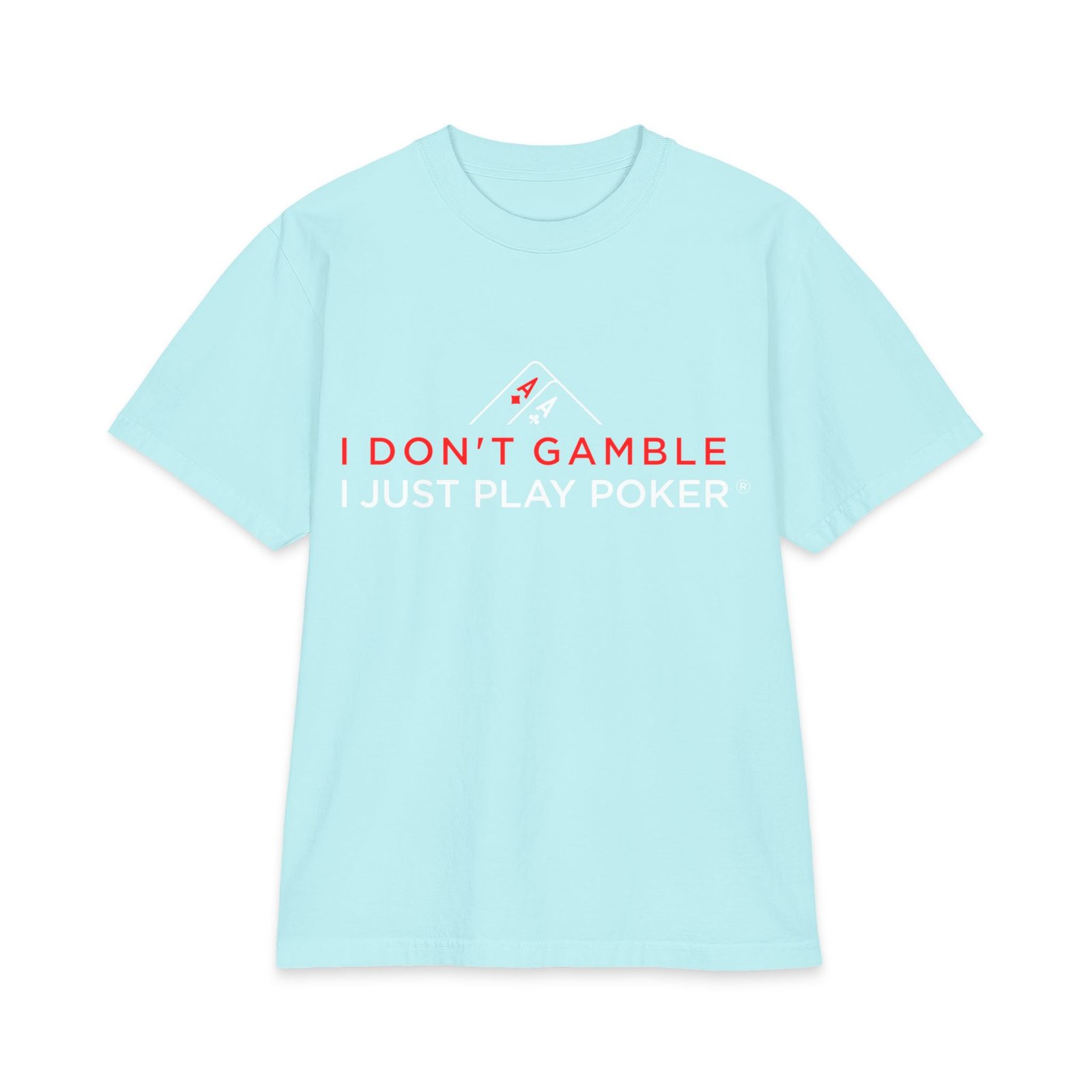I Don’t Gamble, I Just Play Poker T-Shirt – Red & White Poker Logo