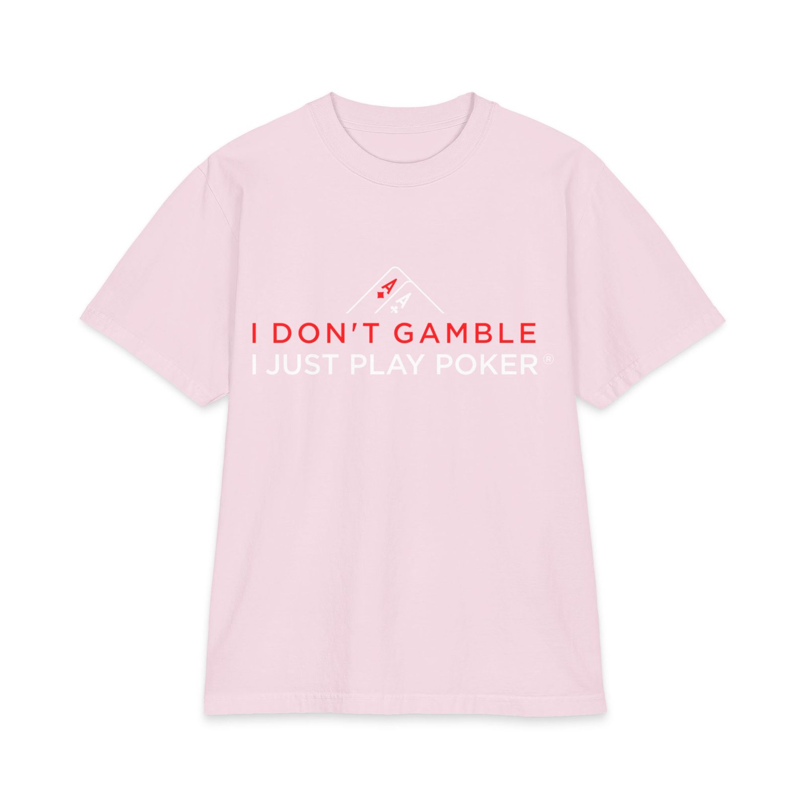 I Don’t Gamble, I Just Play Poker T-Shirt – Red & White Poker Logo