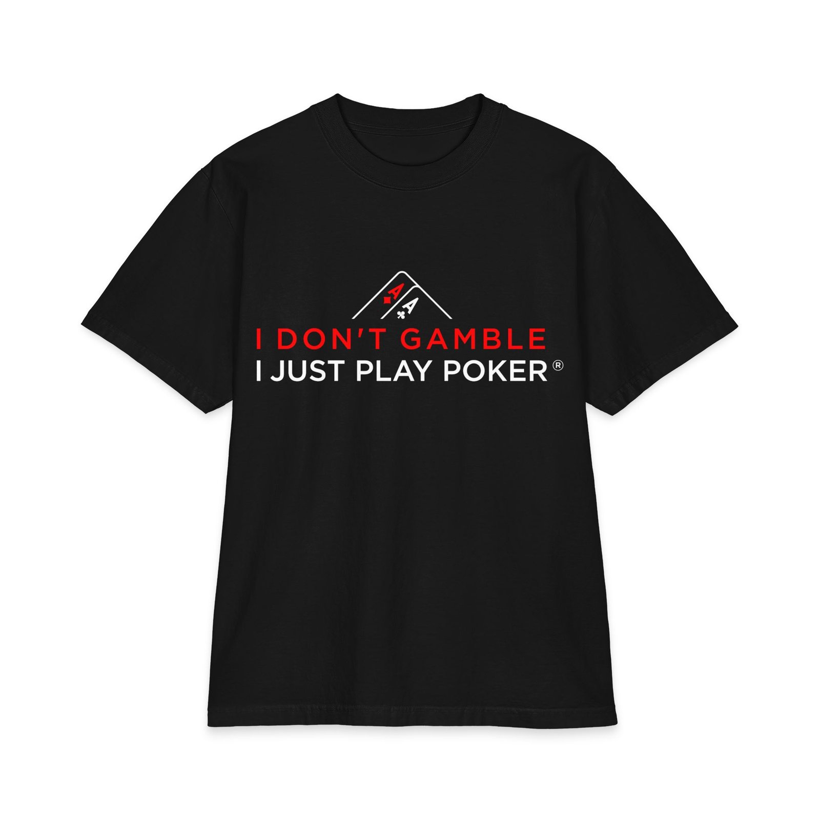I Don’t Gamble, I Just Play Poker T-Shirt – Red & White Poker Logo