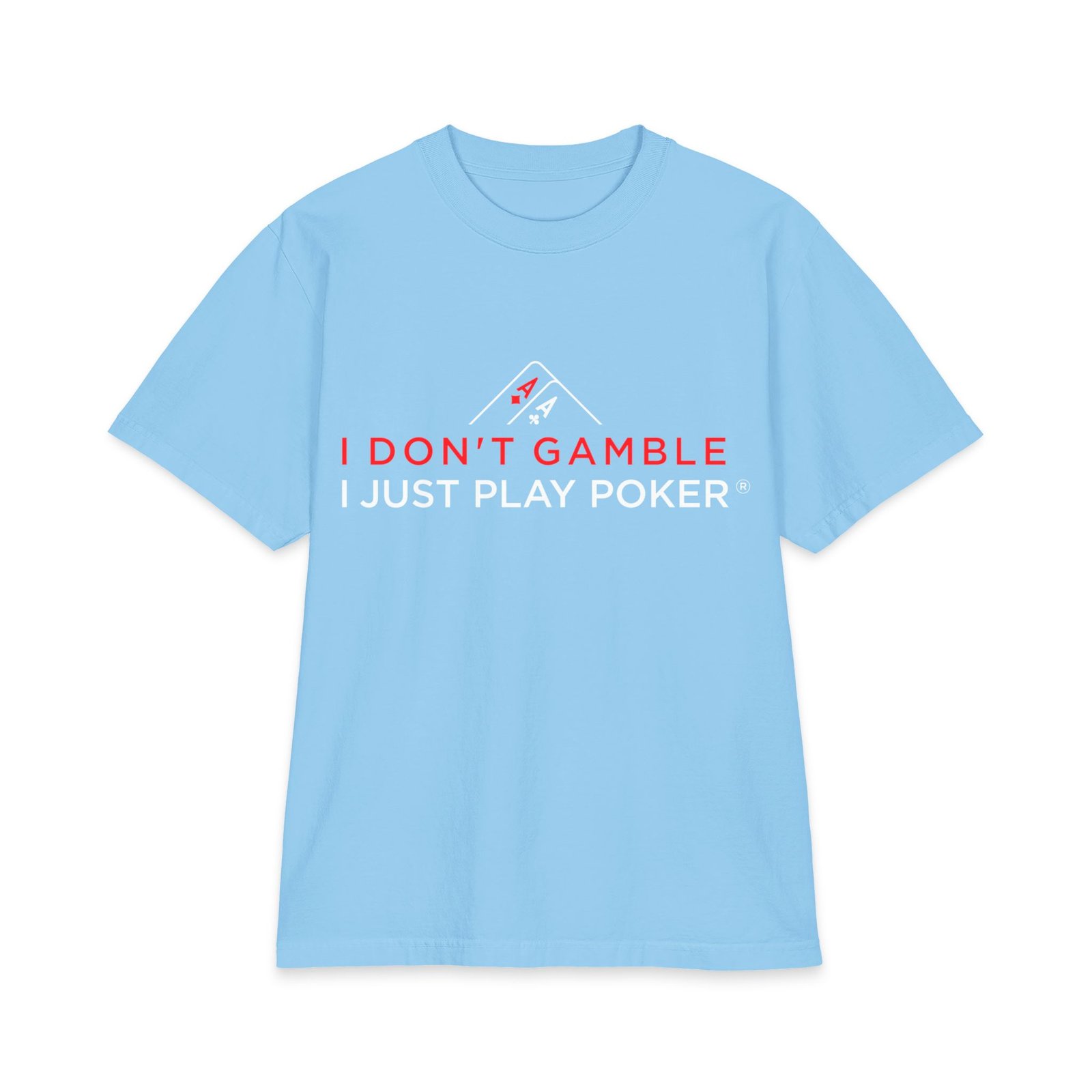 I Don’t Gamble, I Just Play Poker T-Shirt – Red & White Poker Logo