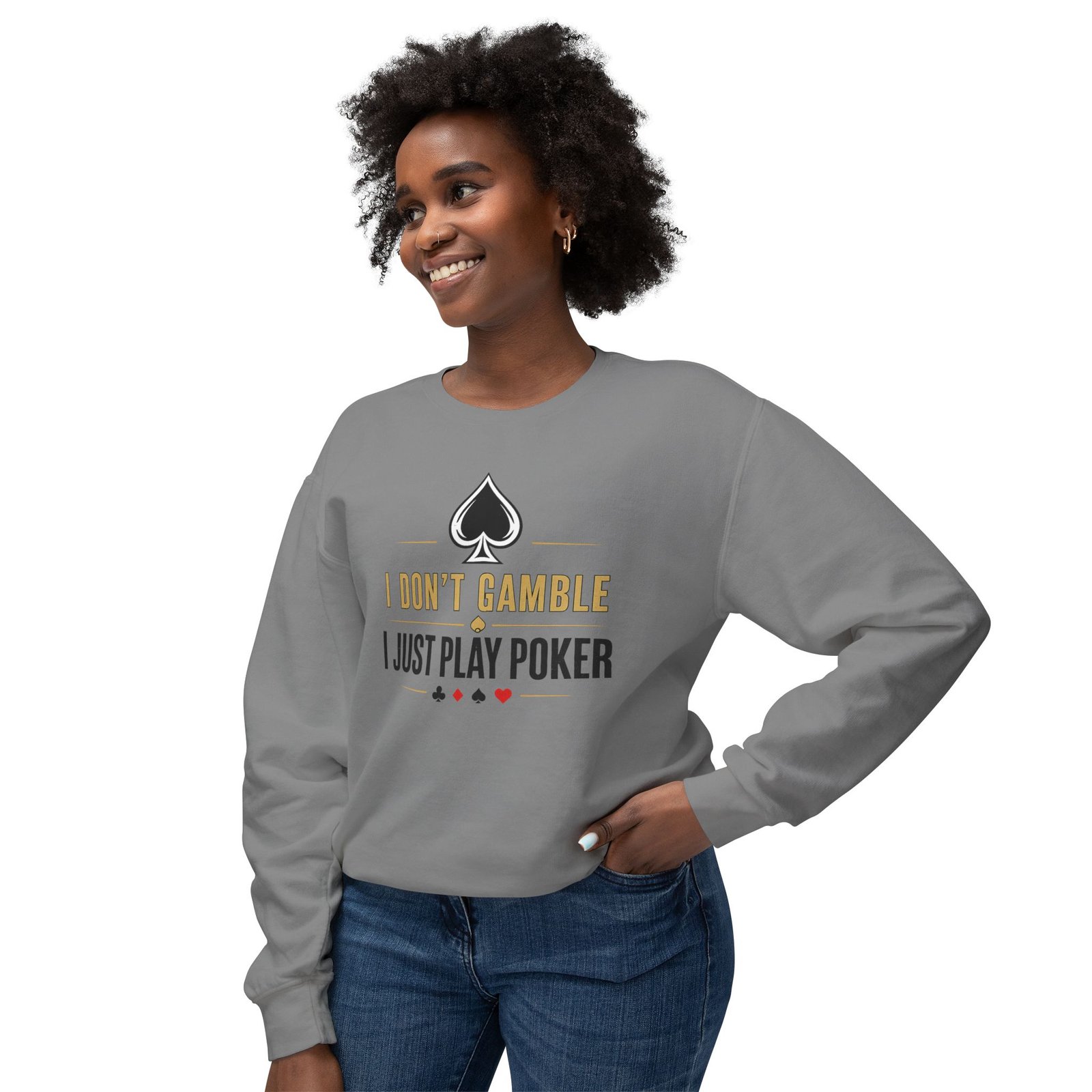 Poker Sweatshirt – I Don’t Gamble, I Just Play Poker – Gold & Black Print