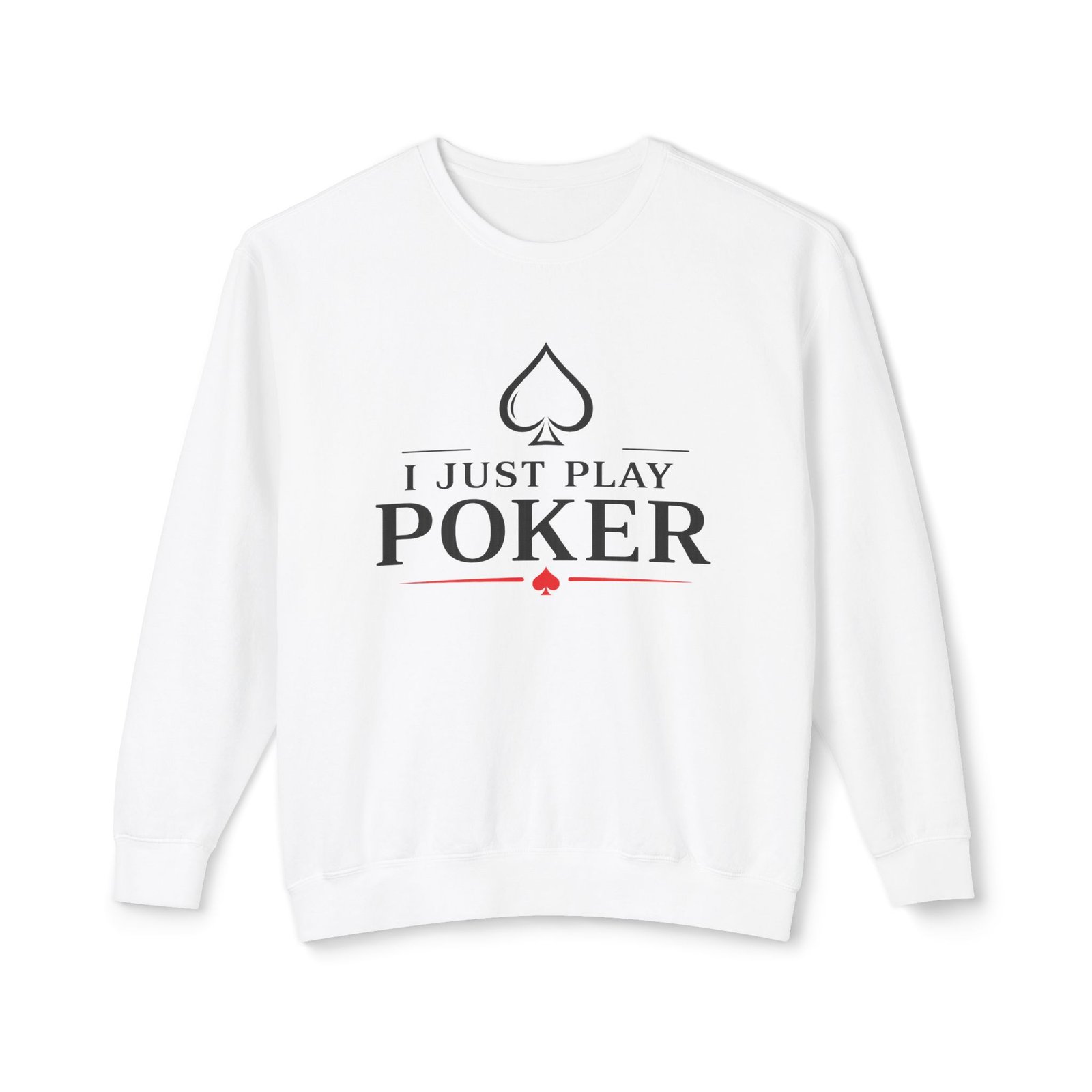 I Just Play Poker Crewneck Sweatshirt – Black & Red Logo