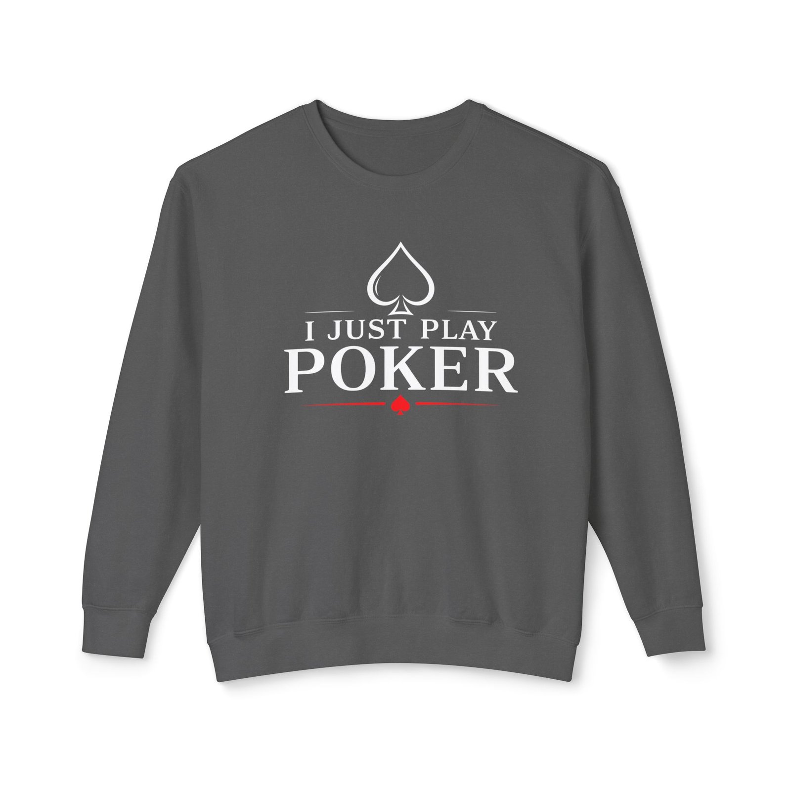 I Just Play Poker Crewneck Sweatshirt – White & Red Logo