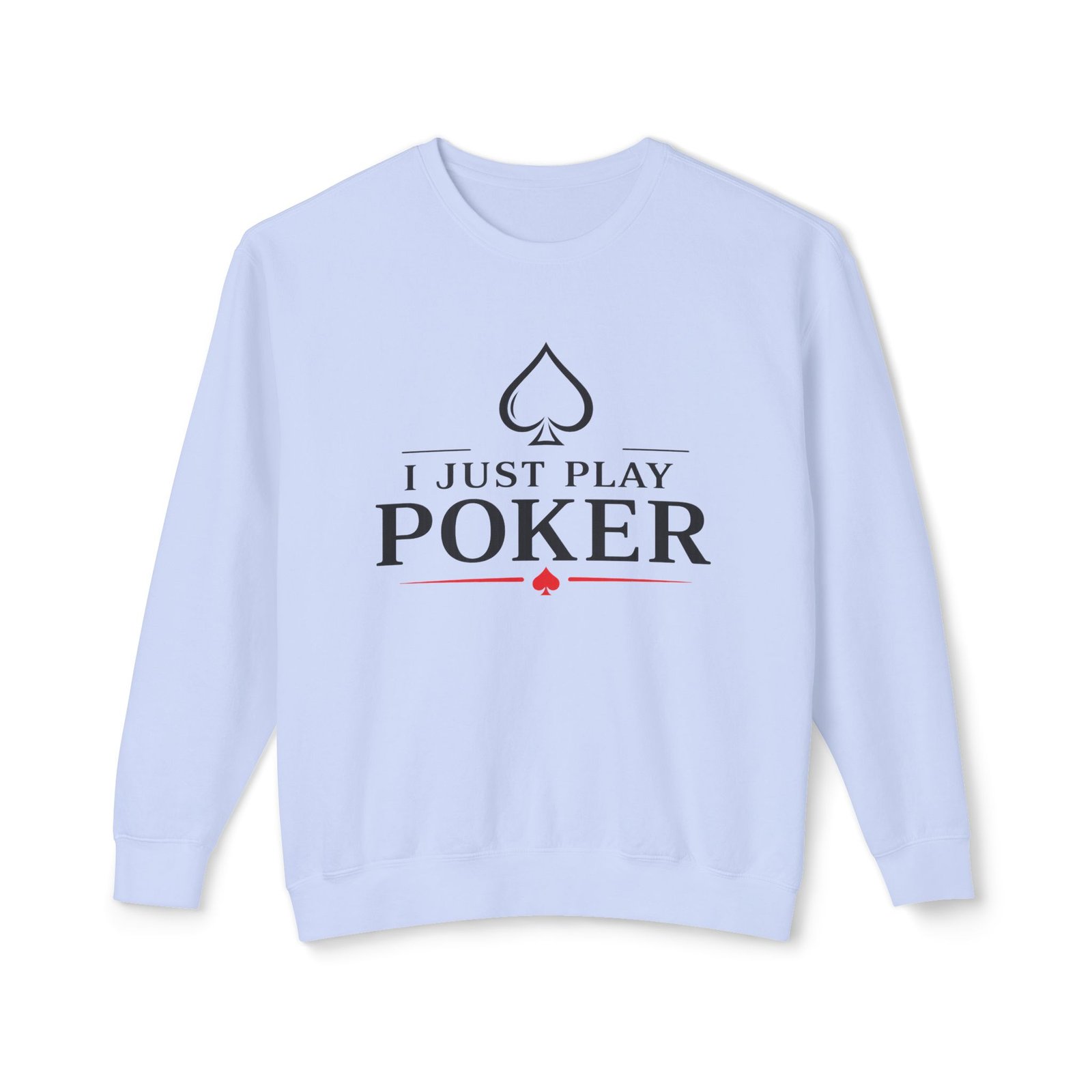 I Just Play Poker Crewneck Sweatshirt – Black & Red Logo