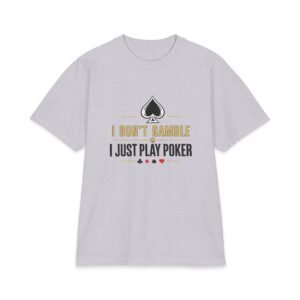 I Don’t Gamble, I Just Play Poker T-Shirt – Gold & Black Poker Logo