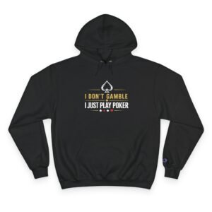 I Don’t Gamble, I Just Play Poker Hoodie – Gold & White Poker Logo