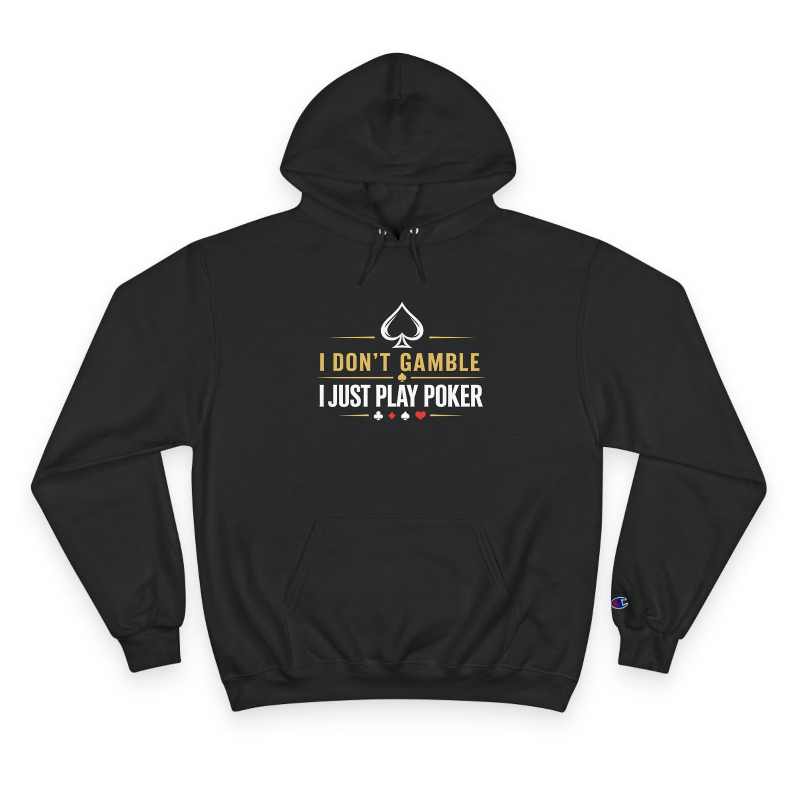 I Don’t Gamble, I Just Play Poker Hoodie – Gold & White Poker Logo