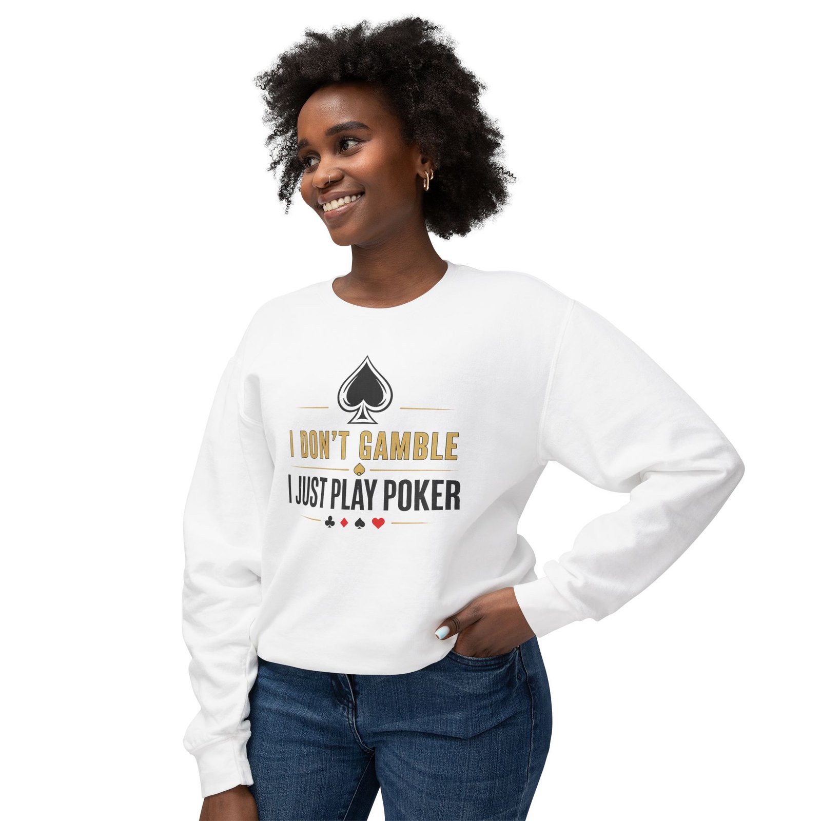 Poker Sweatshirt – I Don’t Gamble, I Just Play Poker – Gold & Black Print