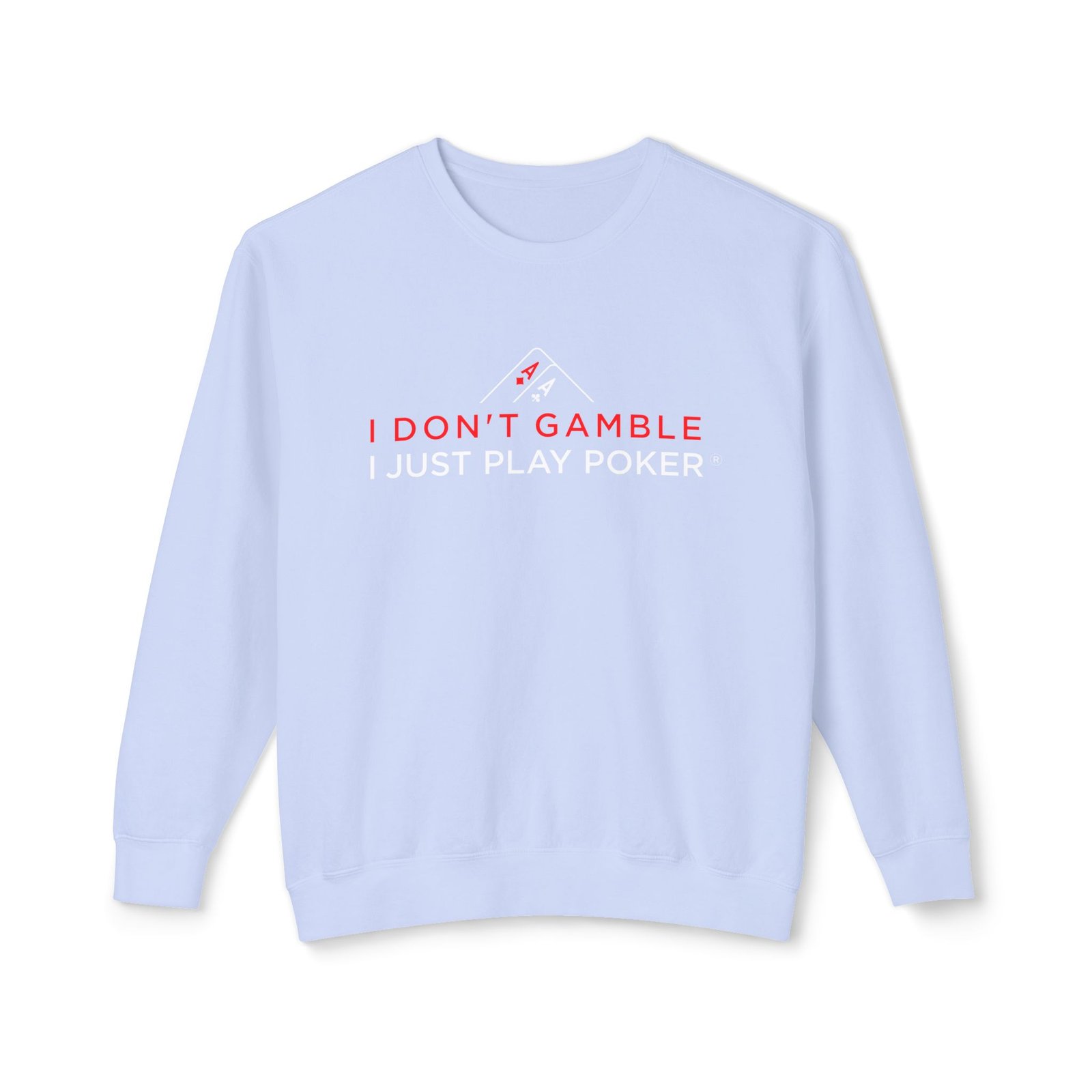 I Don’t Gamble, I Just Play Poker Sweatshirt – Red & White Print