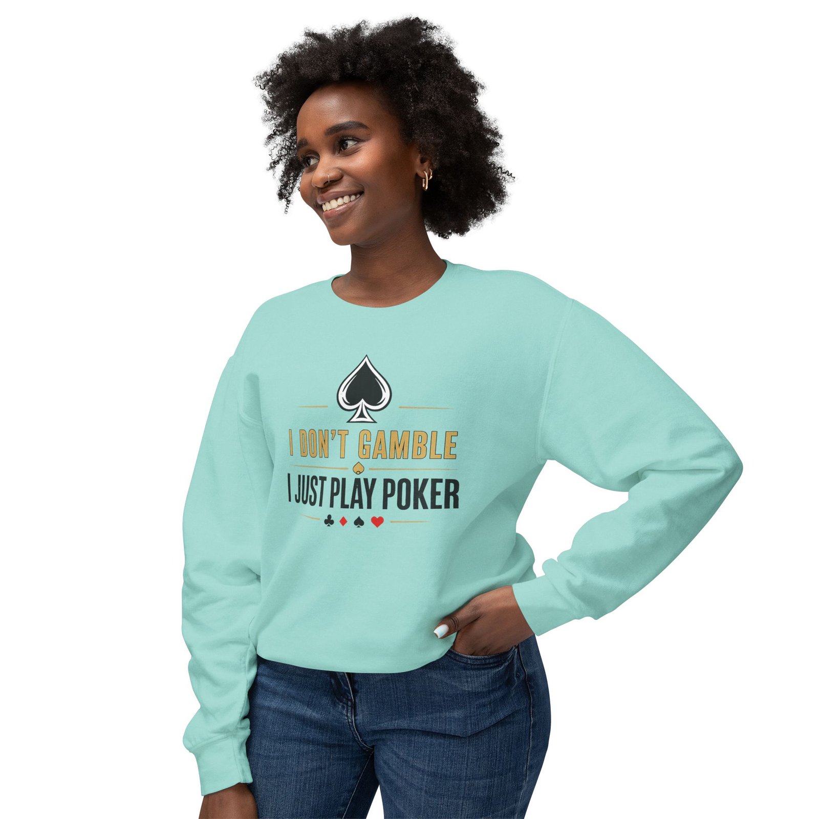 Poker Sweatshirt – I Don’t Gamble, I Just Play Poker – Gold & Black Print