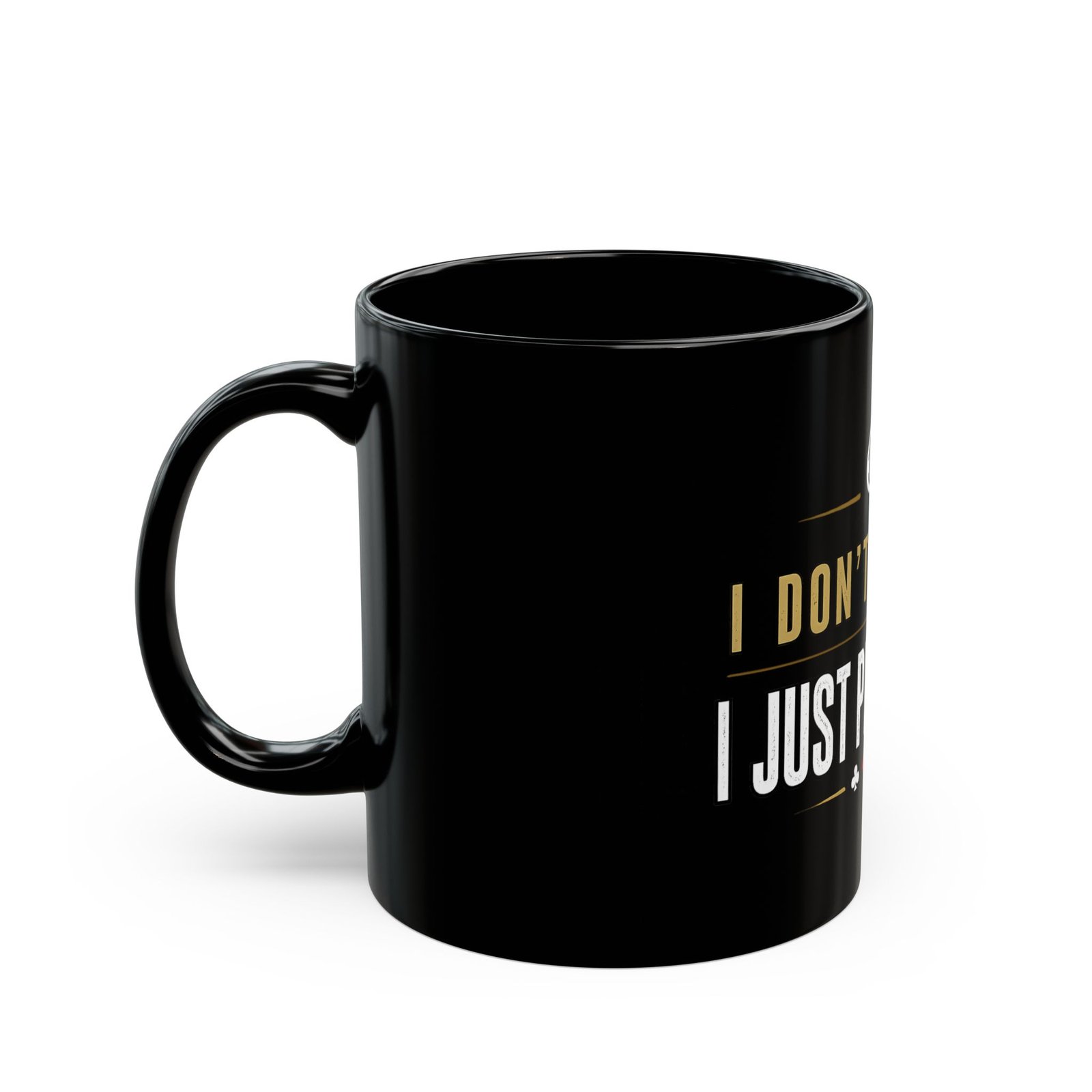 I Don’t Gamble, I Just Play Poker Black Mug – Gold & White Logo