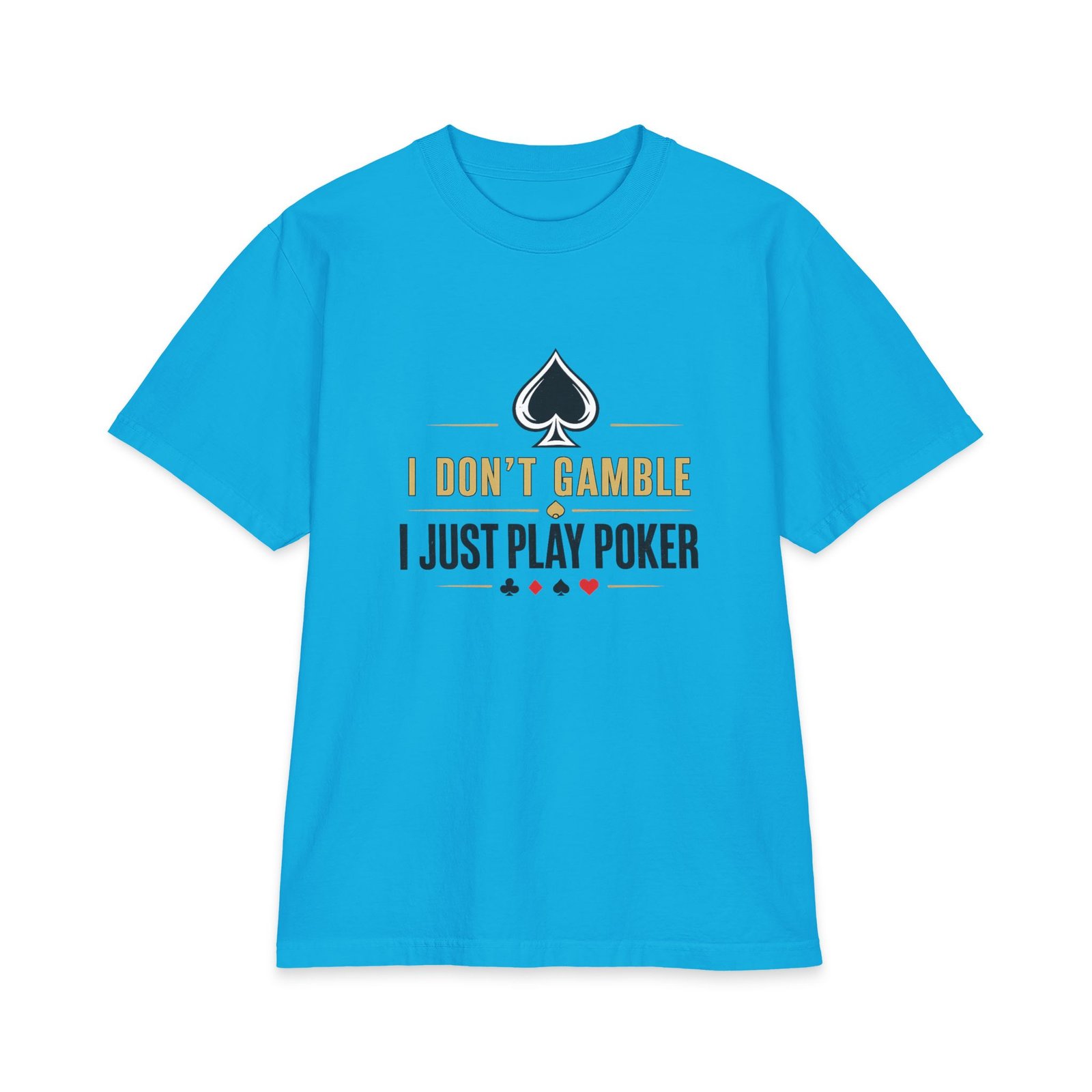I Don’t Gamble, I Just Play Poker T-Shirt – Gold & Black Poker Logo