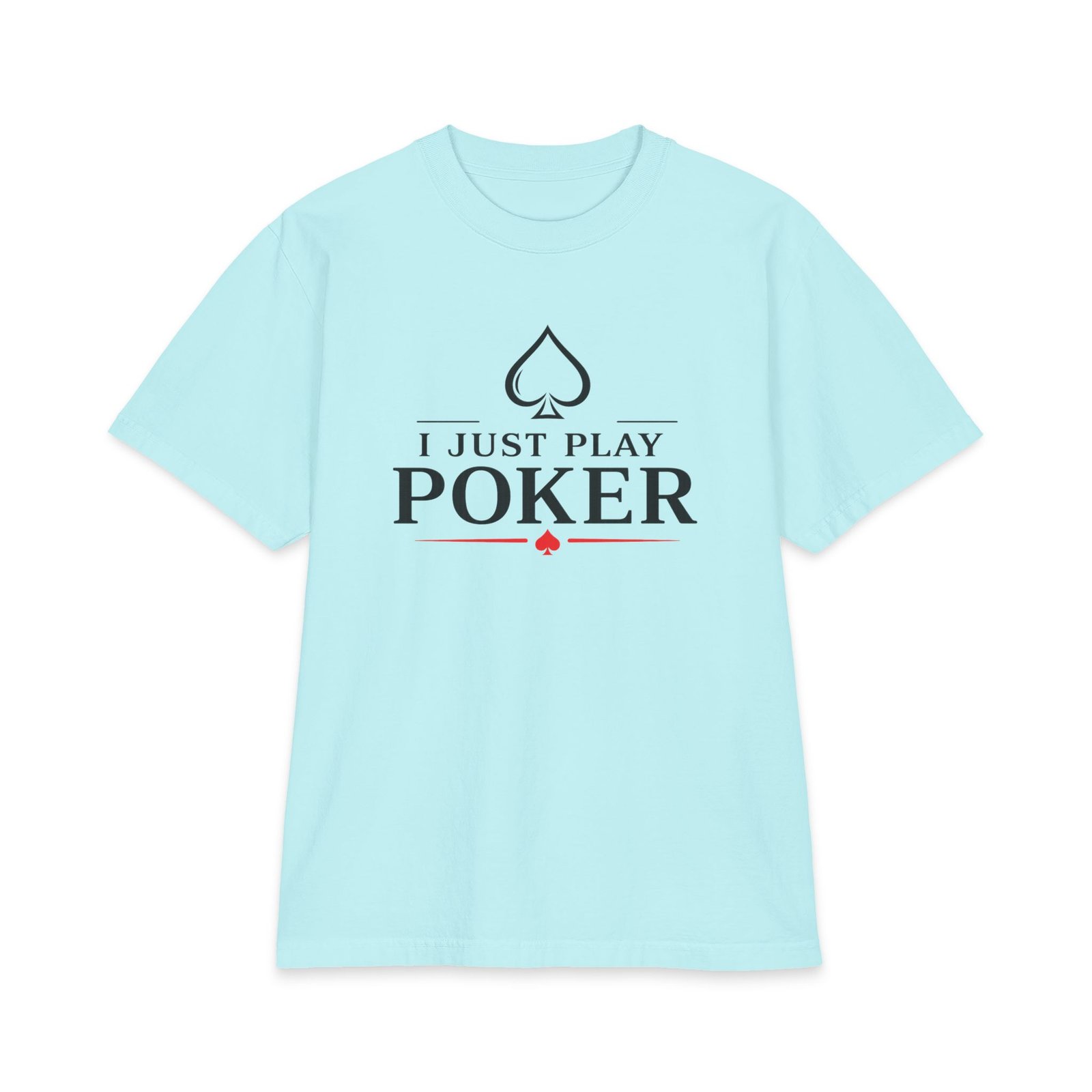 I Just Play Poker T-Shirt – Black & Red Poker Graphic Tee