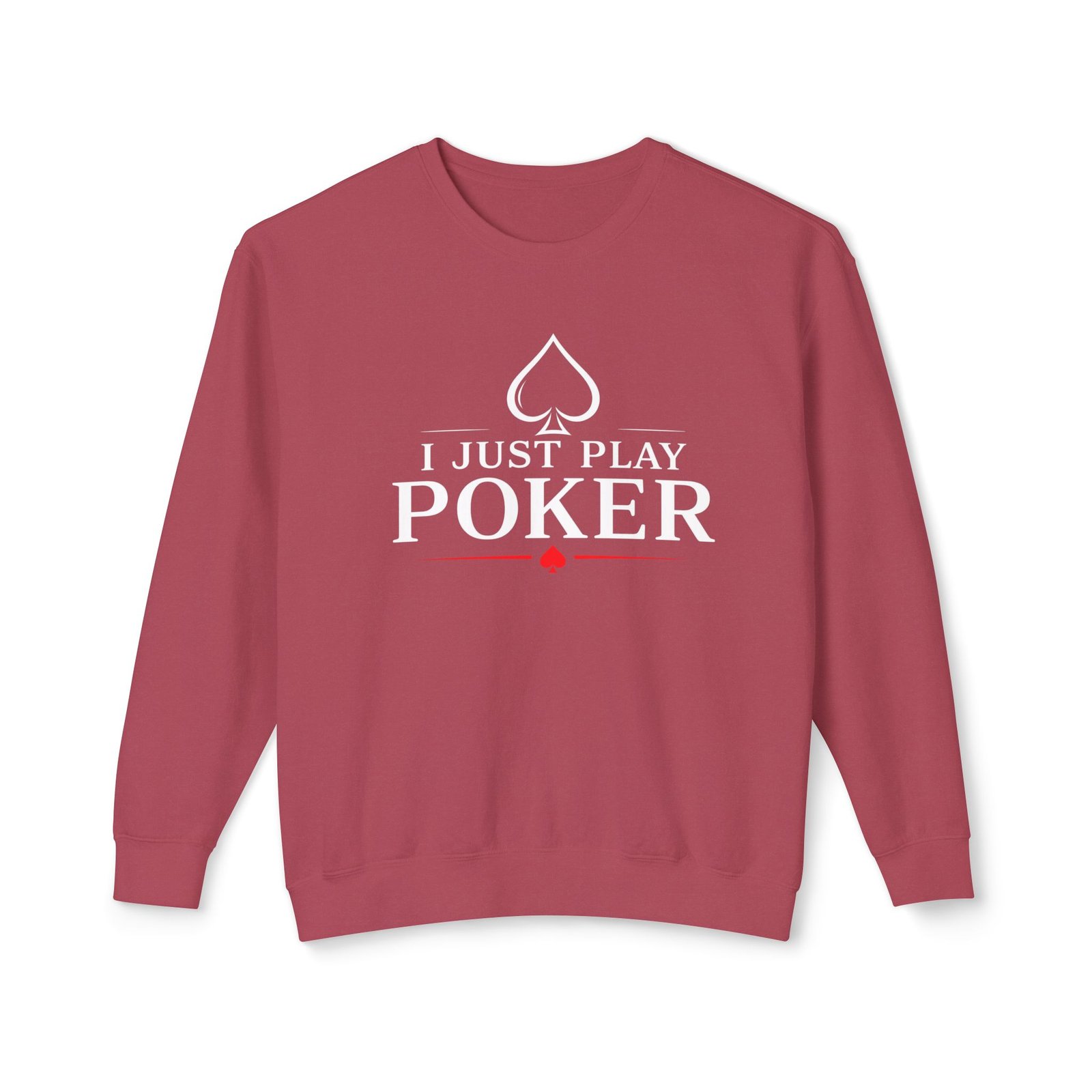 I Just Play Poker Crewneck Sweatshirt – White & Red Logo
