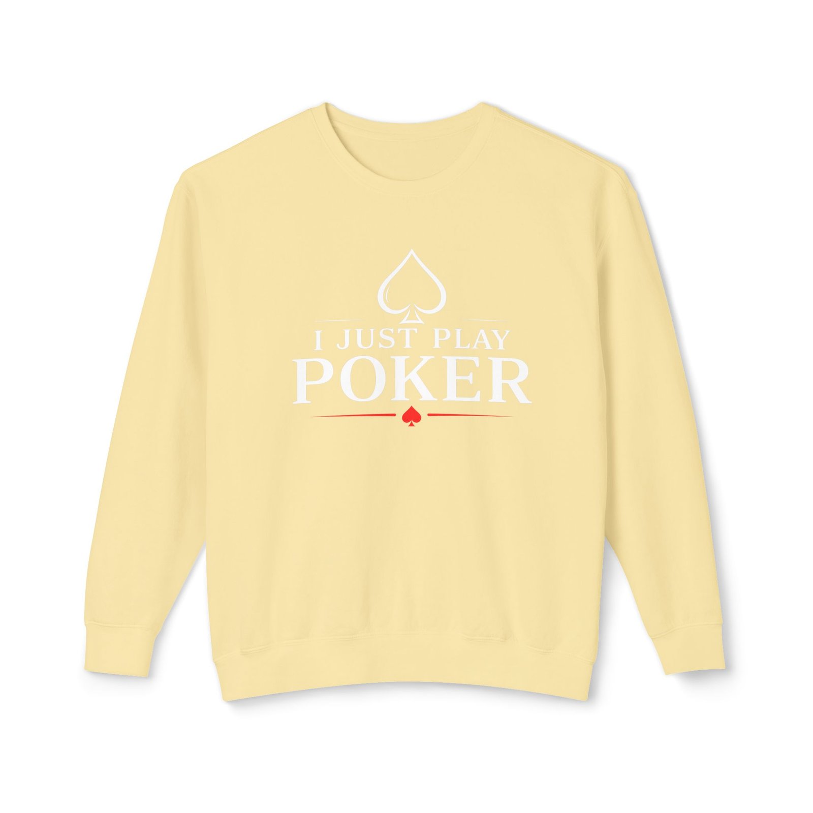 I Just Play Poker Crewneck Sweatshirt – White & Red Logo