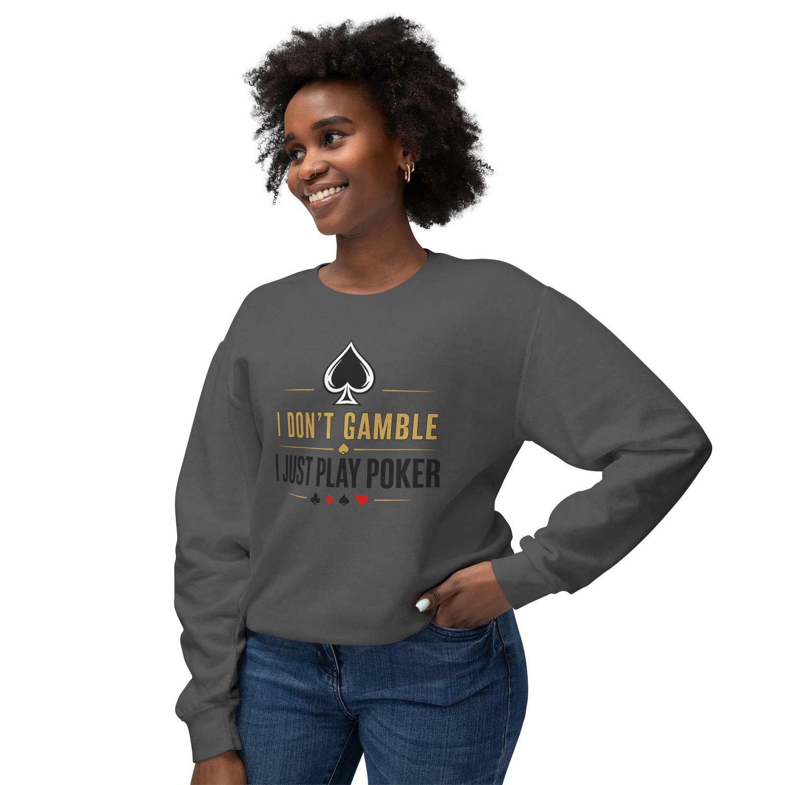 Poker Sweatshirt – I Don’t Gamble, I Just Play Poker – Gold & Black Print