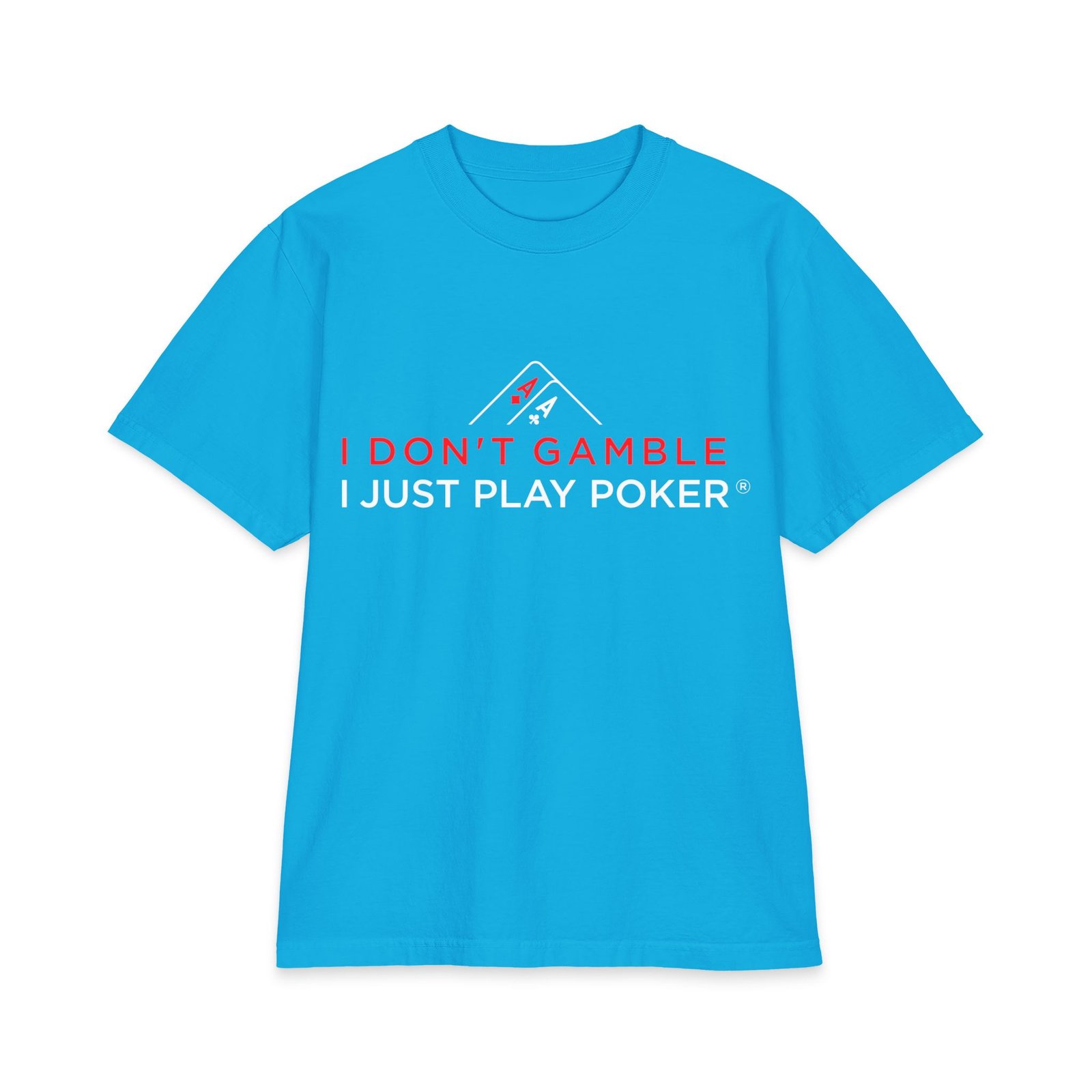 I Don’t Gamble, I Just Play Poker T-Shirt – Red & White Poker Logo