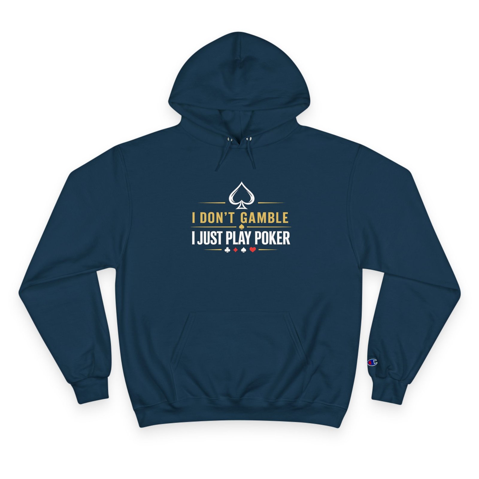 I Don’t Gamble, I Just Play Poker Hoodie – Gold & White Poker Logo