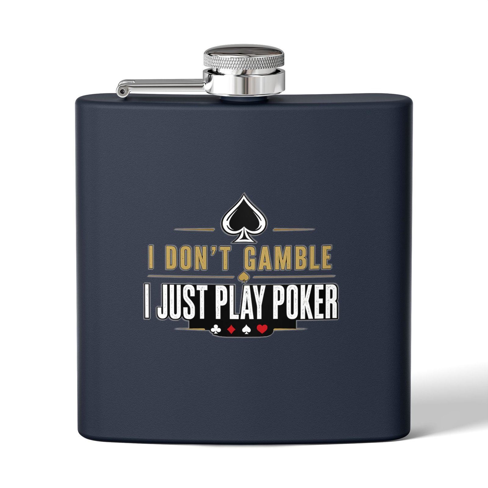 I Don’t Gamble, I Just Play Poker Flask – Gold & Black Logo