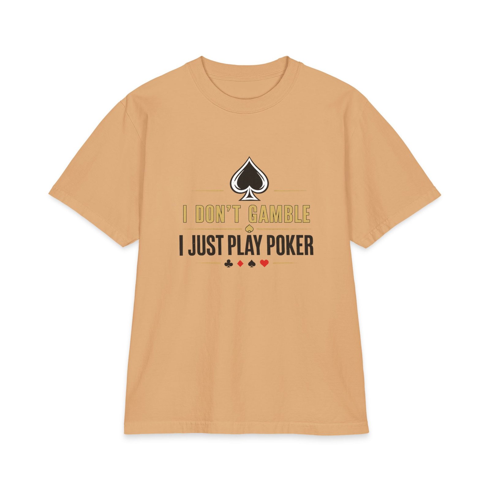 I Don’t Gamble, I Just Play Poker T-Shirt – Gold & Black Poker Logo