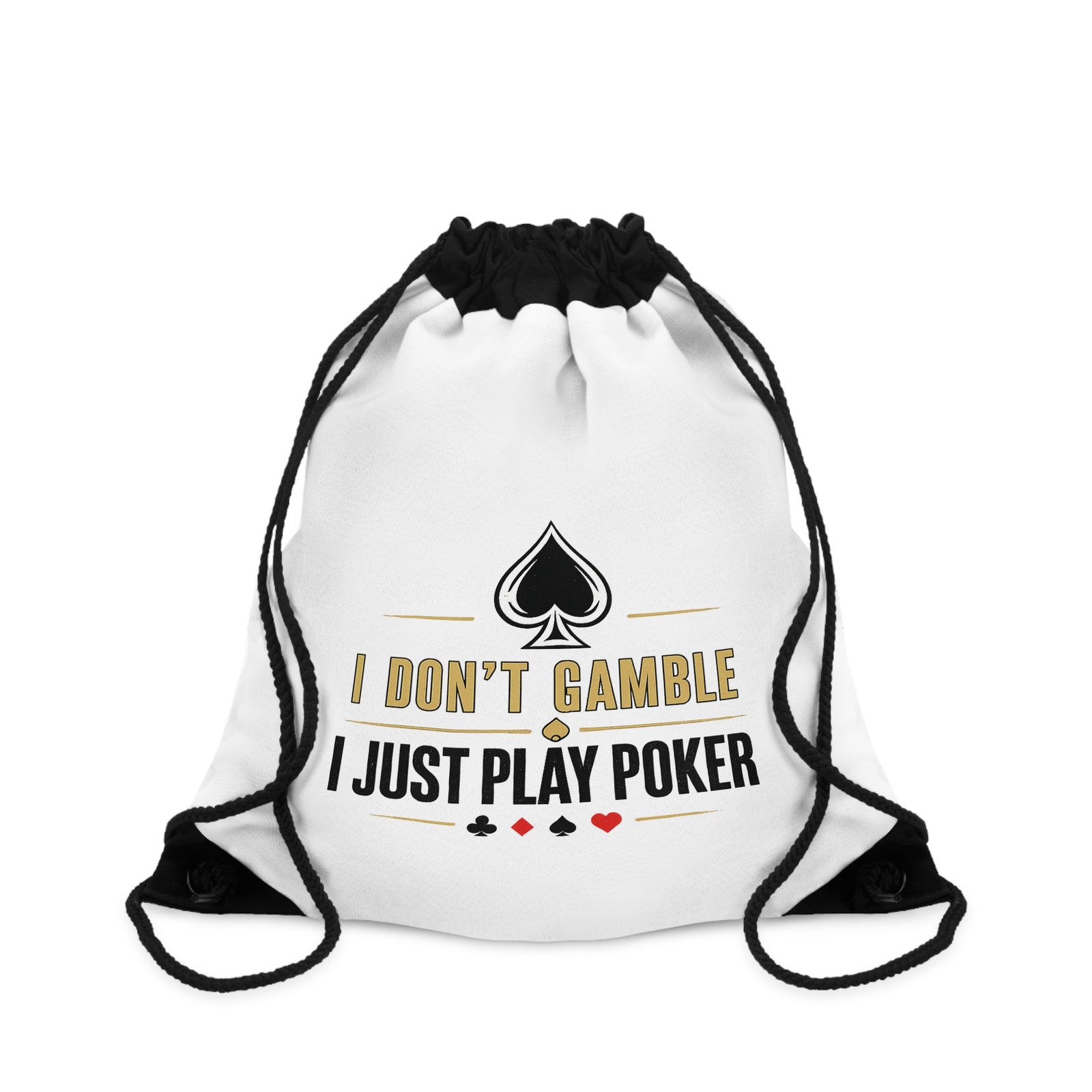 I Don’t Gamble, I Just Play Poker Drawstring Bag – Gold & Black Logo